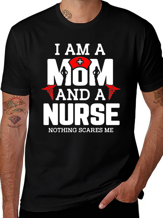I Am A Mom And A Nurse T-Shirt