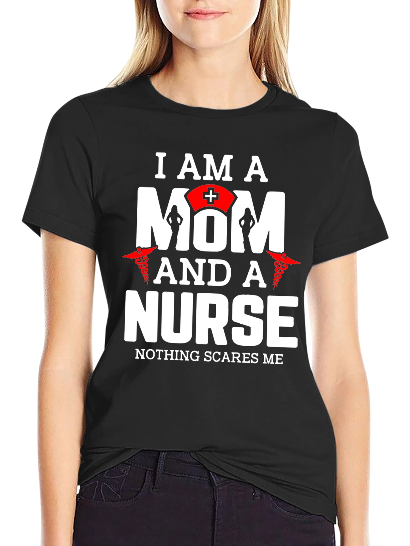 I Am A Mom And A Nurse T-Shirt