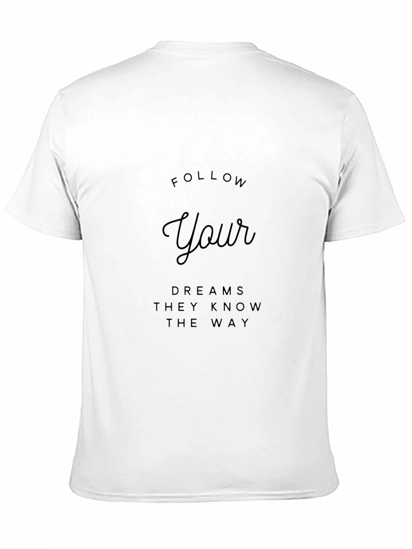 Follow Your Dreams T-Shirt - Inspirational Black Tee