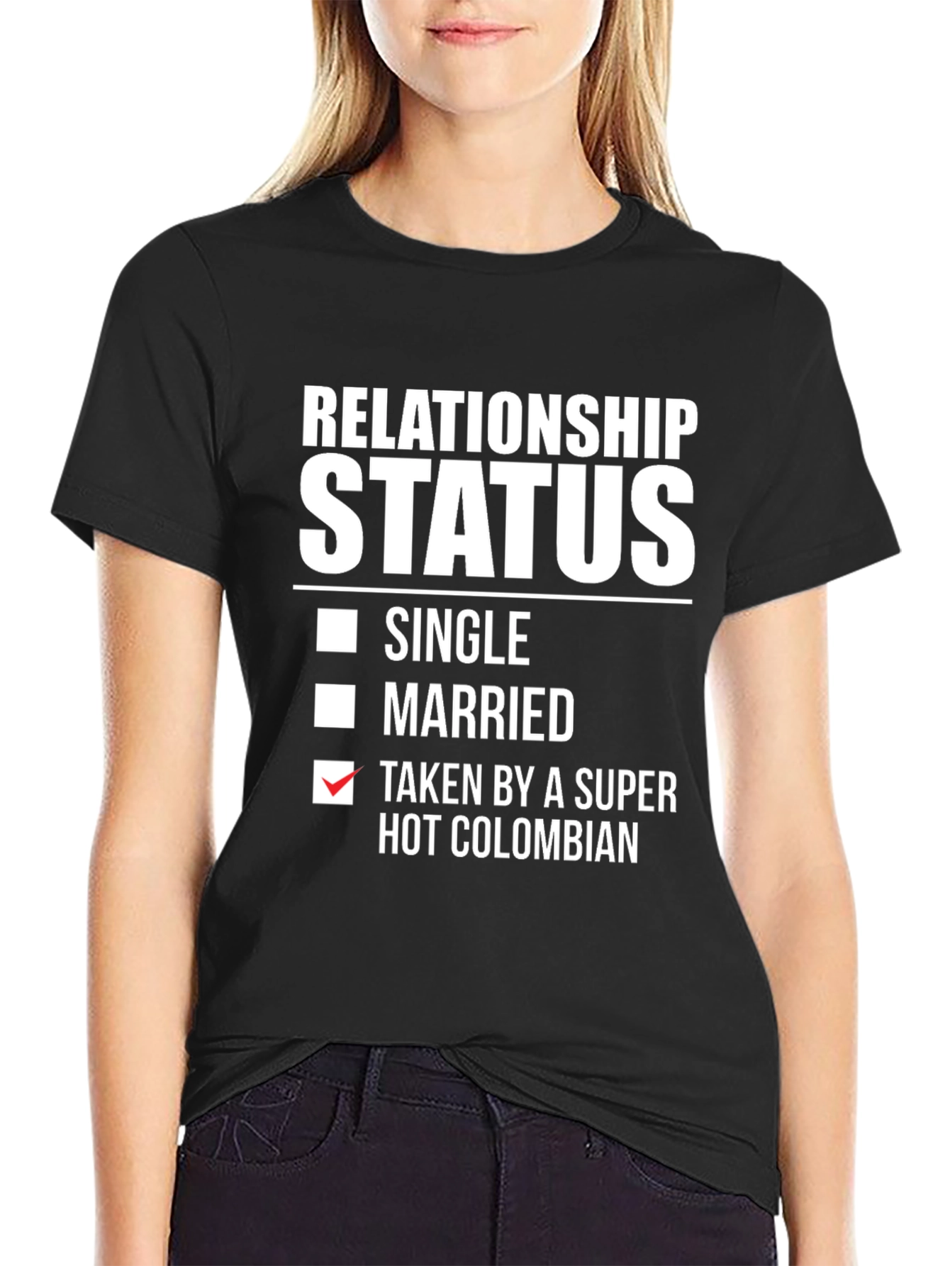 Relationship Status: Taken by a Super Hot Colombian T-Shirt