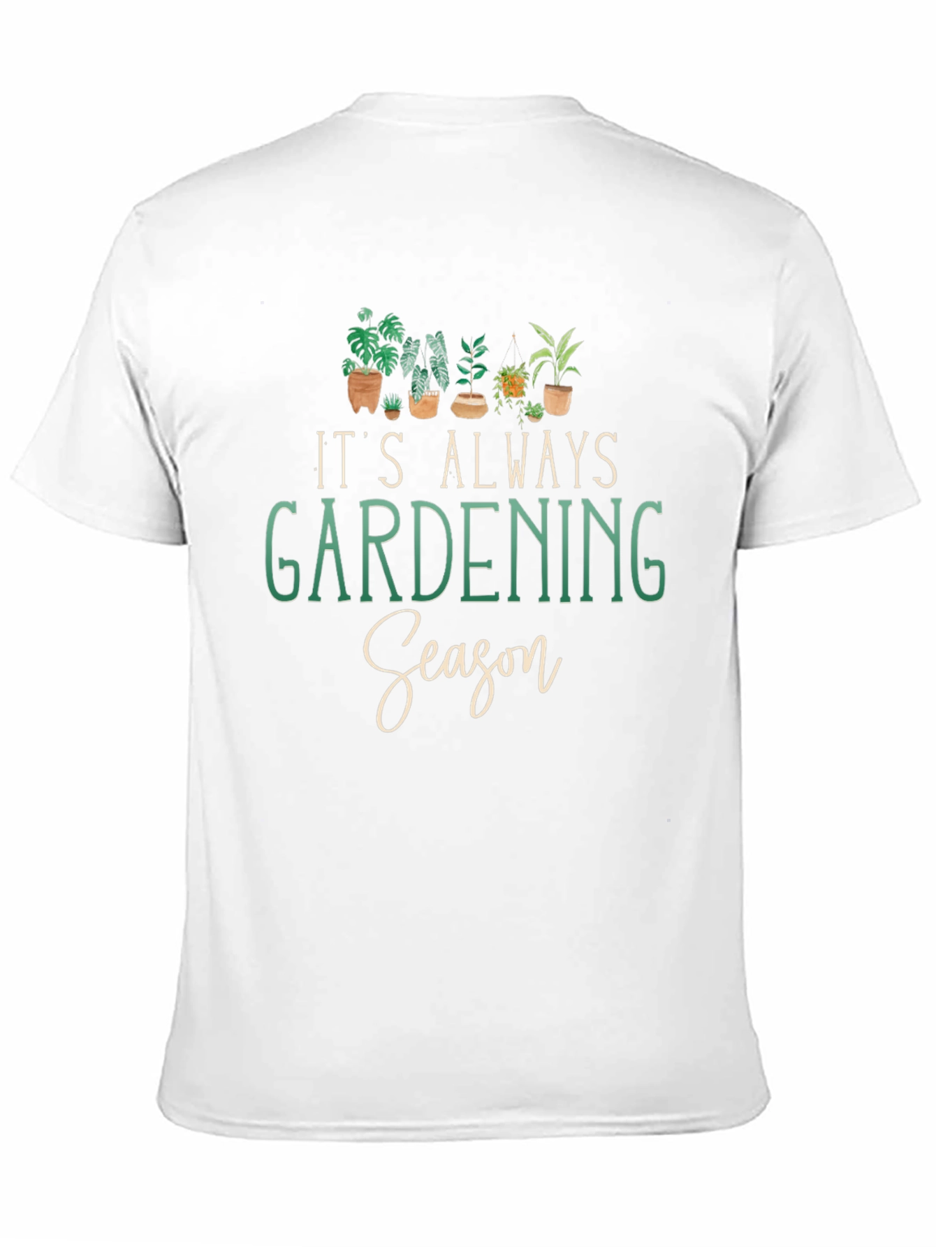 Gardening Season T-Shirt - Plant Lover Tee