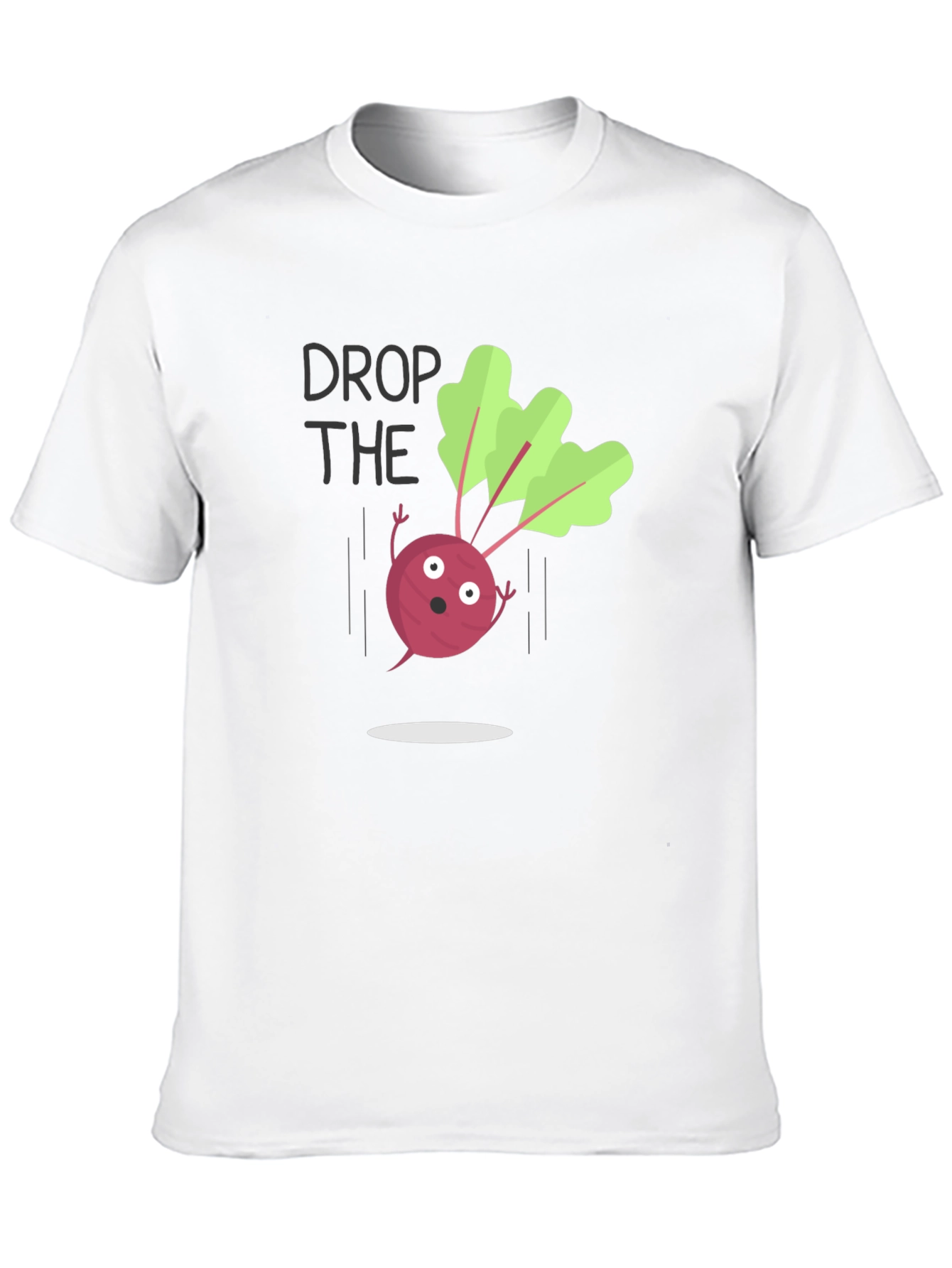Drop The Beet Funny T-Shirt