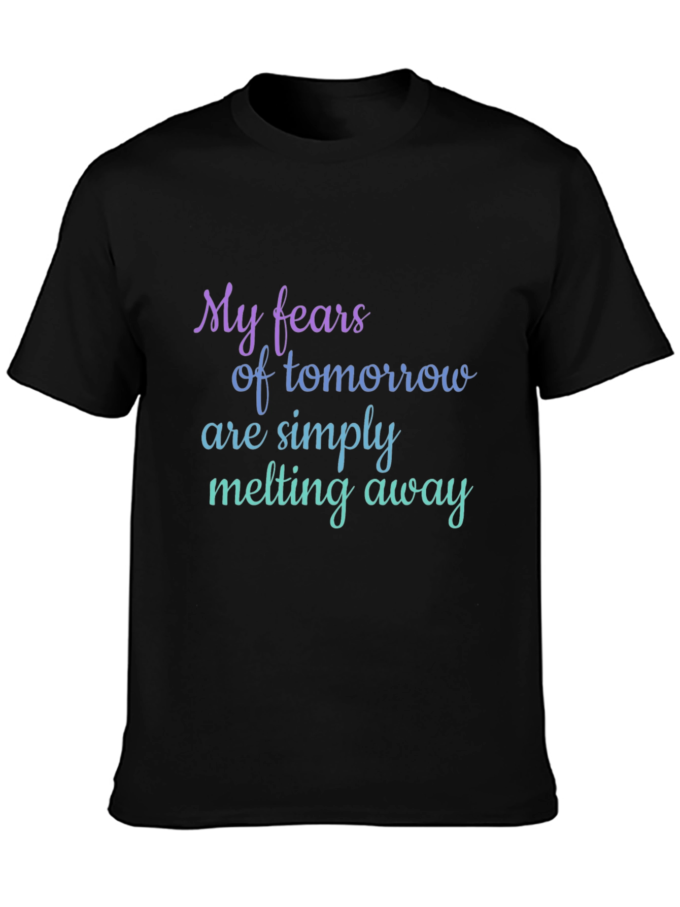 My Fears Melting Away Black T-Shirt