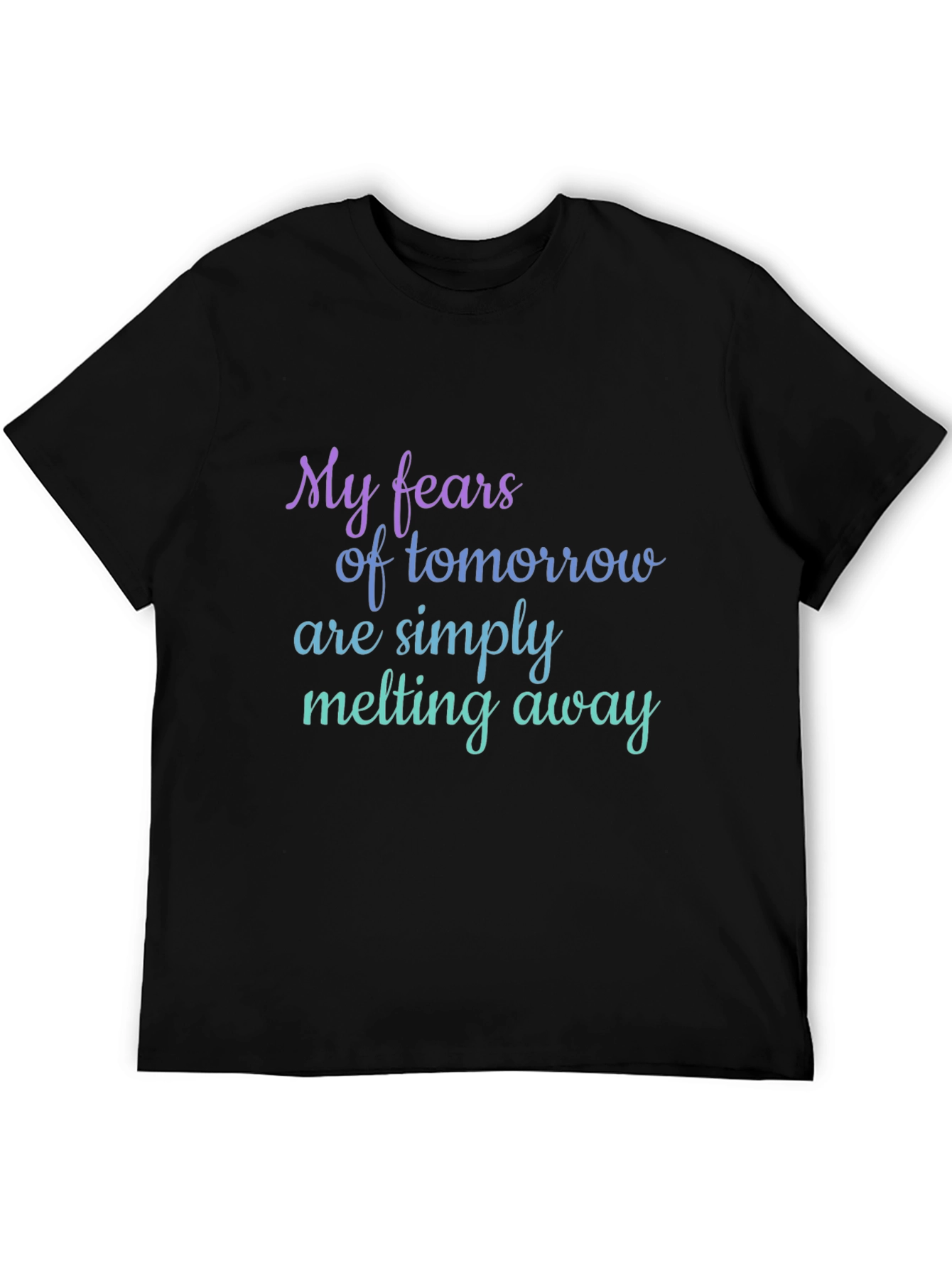 My Fears Melting Away Black T-Shirt