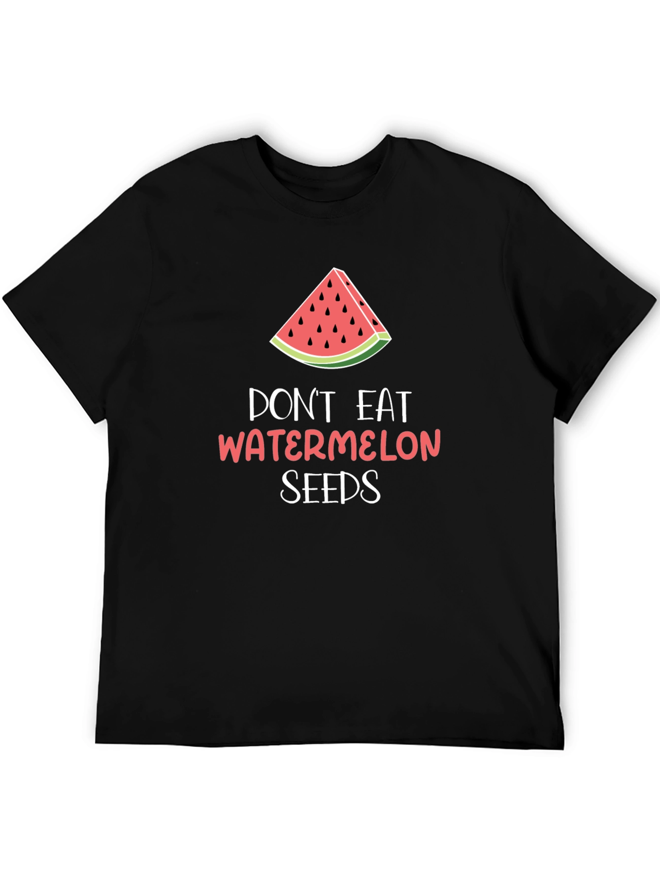 Dont Eat Watermelon Seeds Graphic T-Shirt