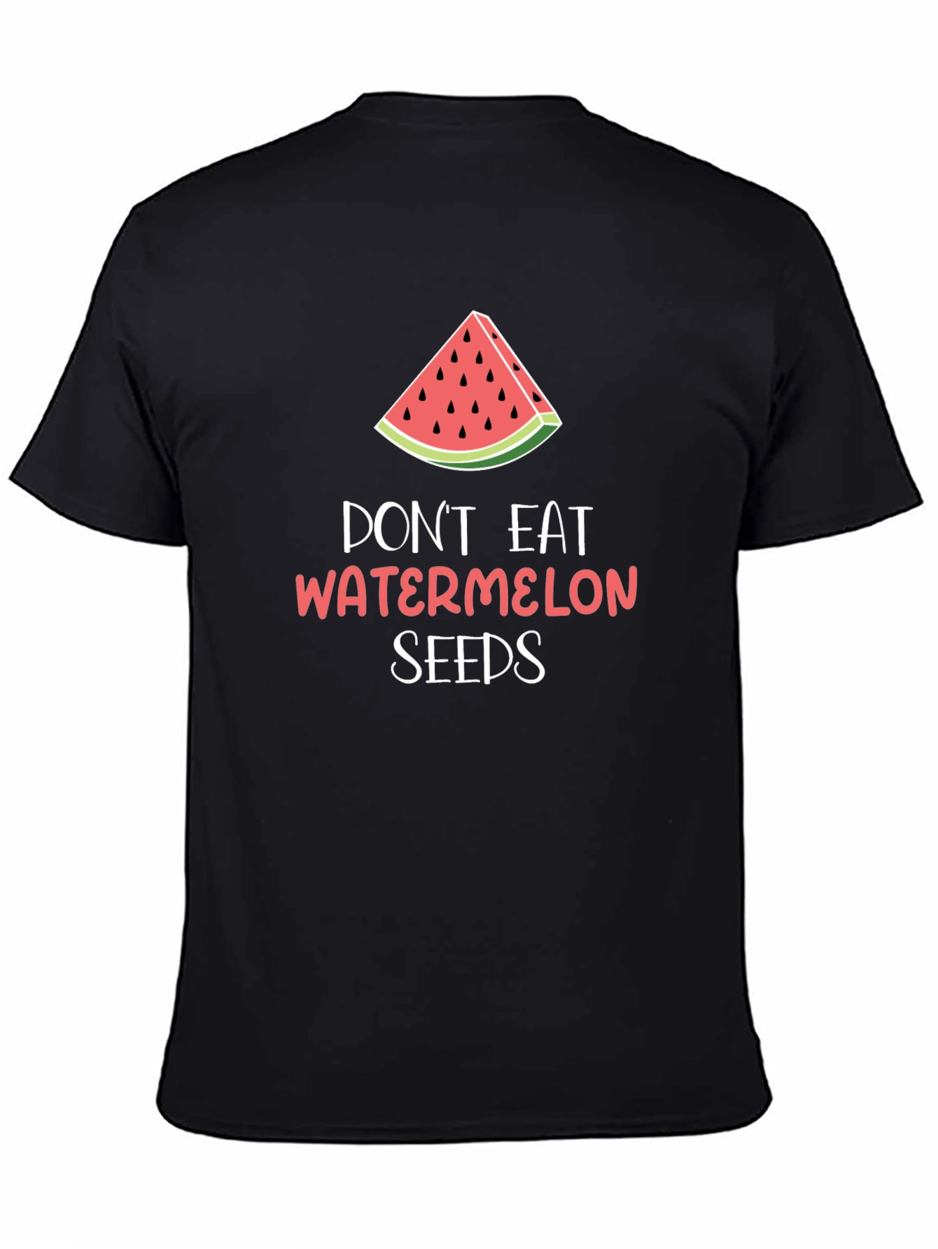 Dont Eat Watermelon Seeds Graphic T-Shirt