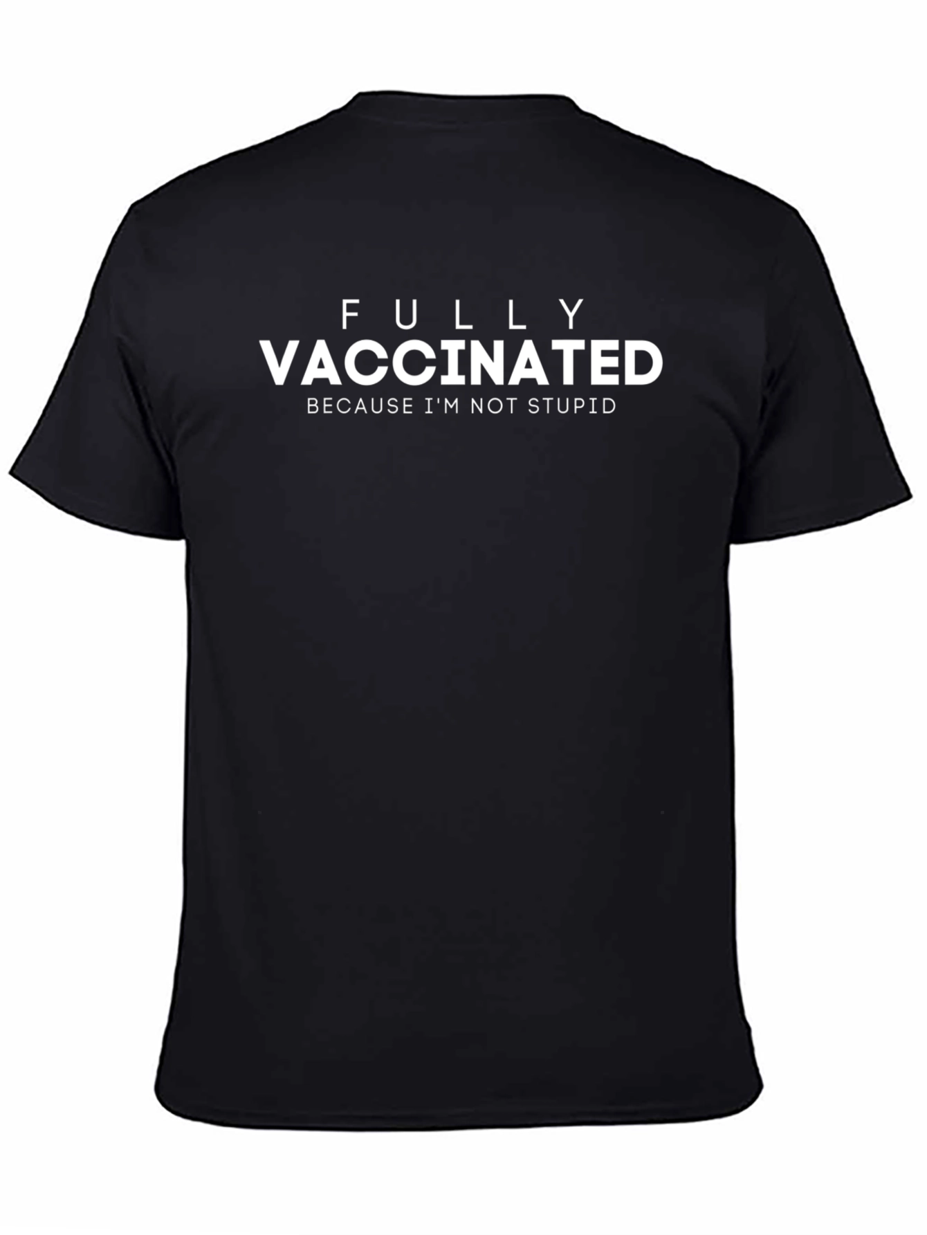 Fully Vaccinated T-Shirt - Anti-Stupid Crew Neck