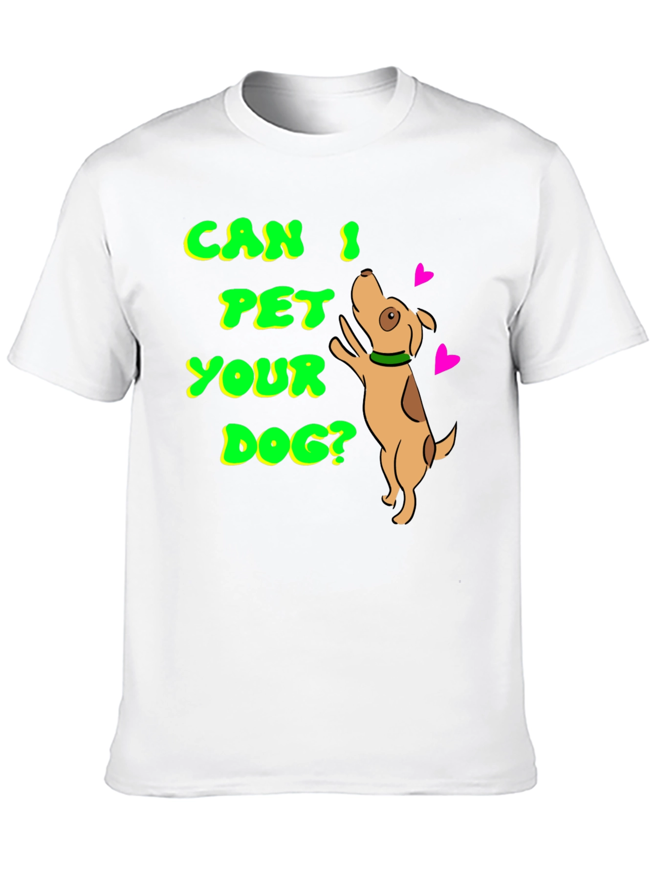 Can I Pet Your Dog T-Shirt Pet Lover Tee