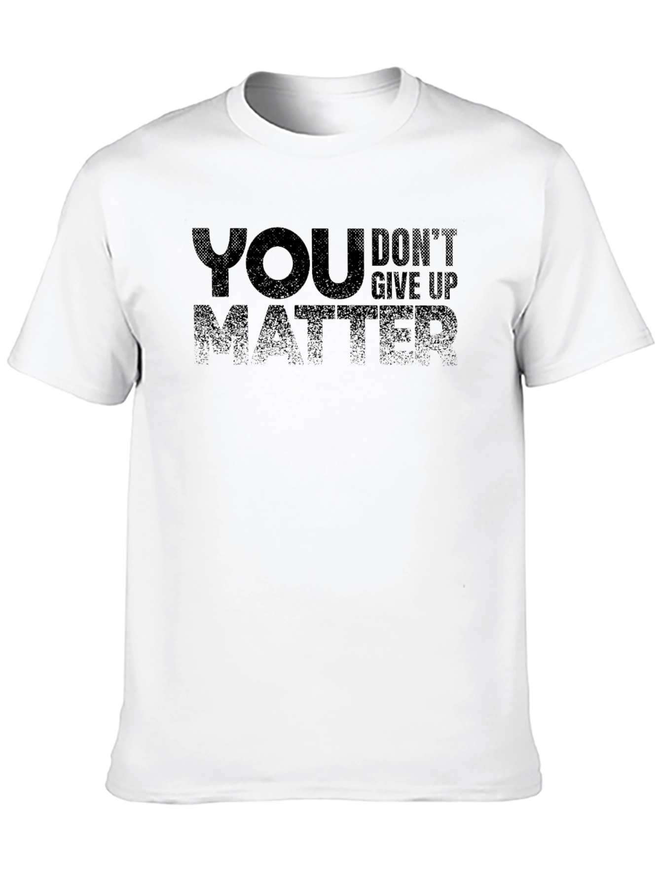Motivational You Matter Dont Give Up Black T-Shirt