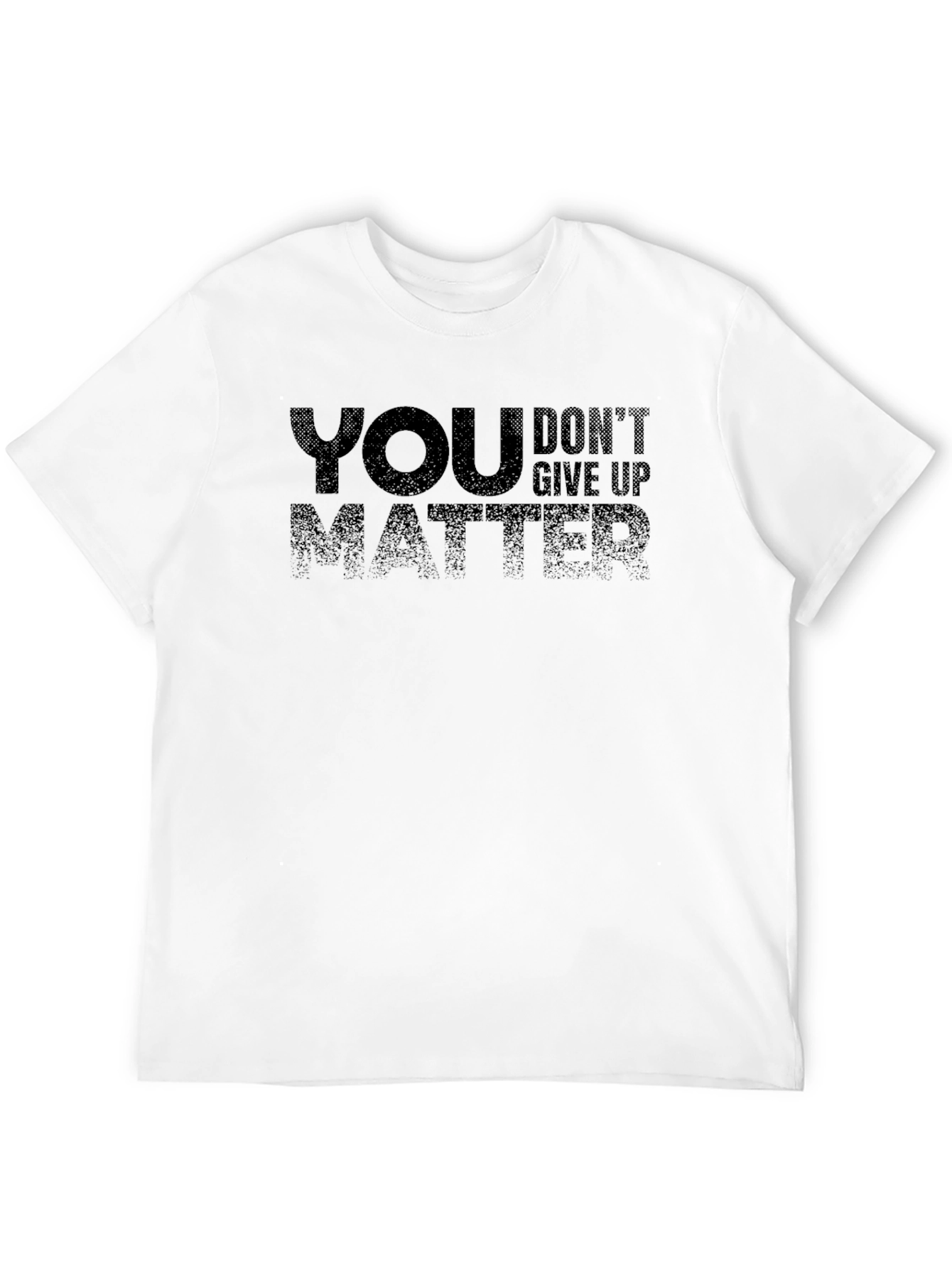 Motivational You Matter Dont Give Up Black T-Shirt