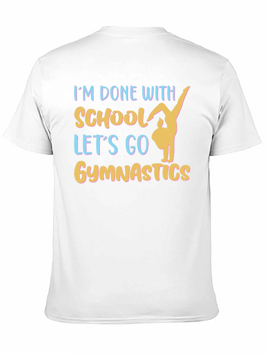 Gymnastics T-Shirt - Schools Out Lets Go!
