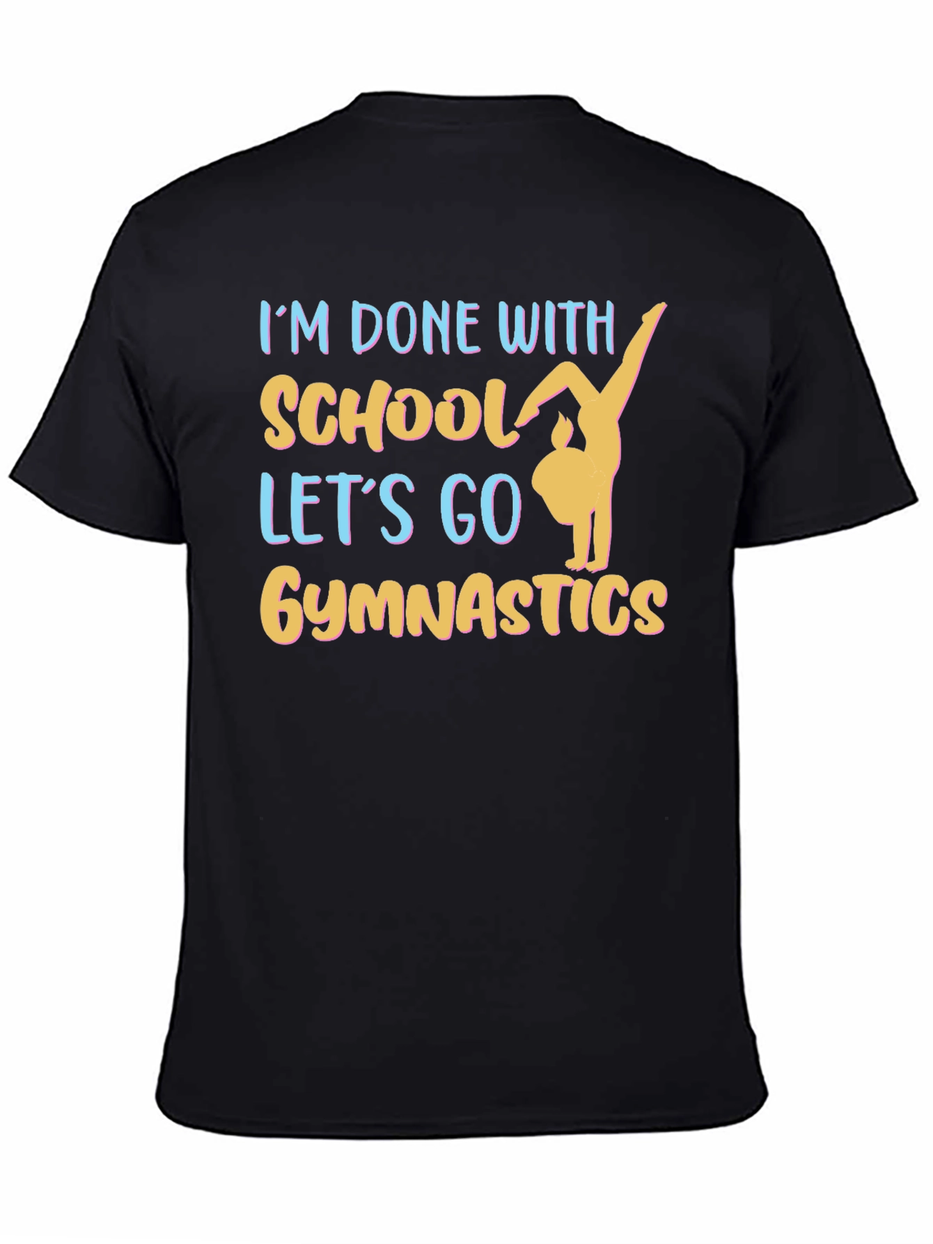 Gymnastics T-Shirt - Schools Out Lets Go!