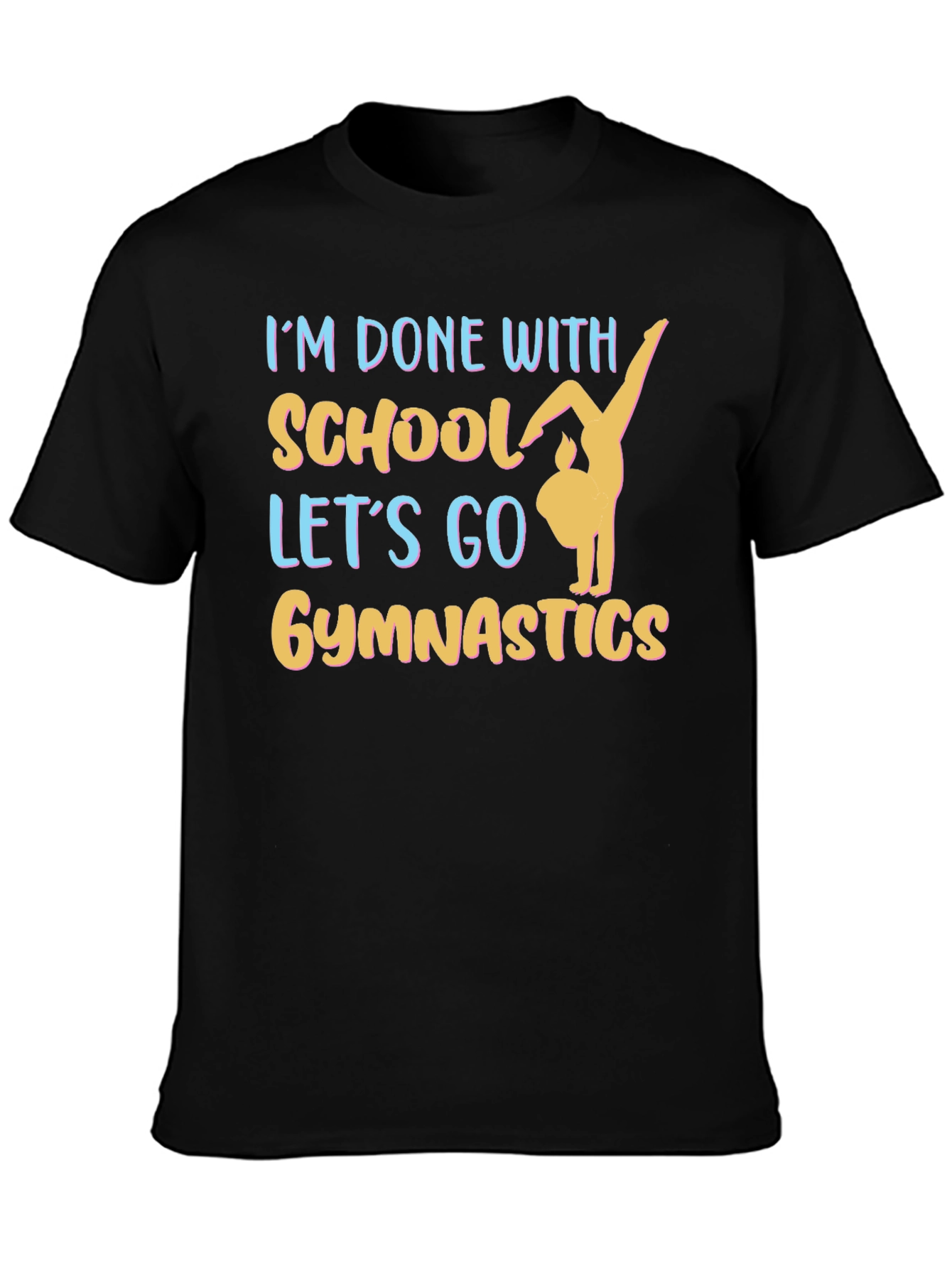 Gymnastics T-Shirt - Schools Out Lets Go!