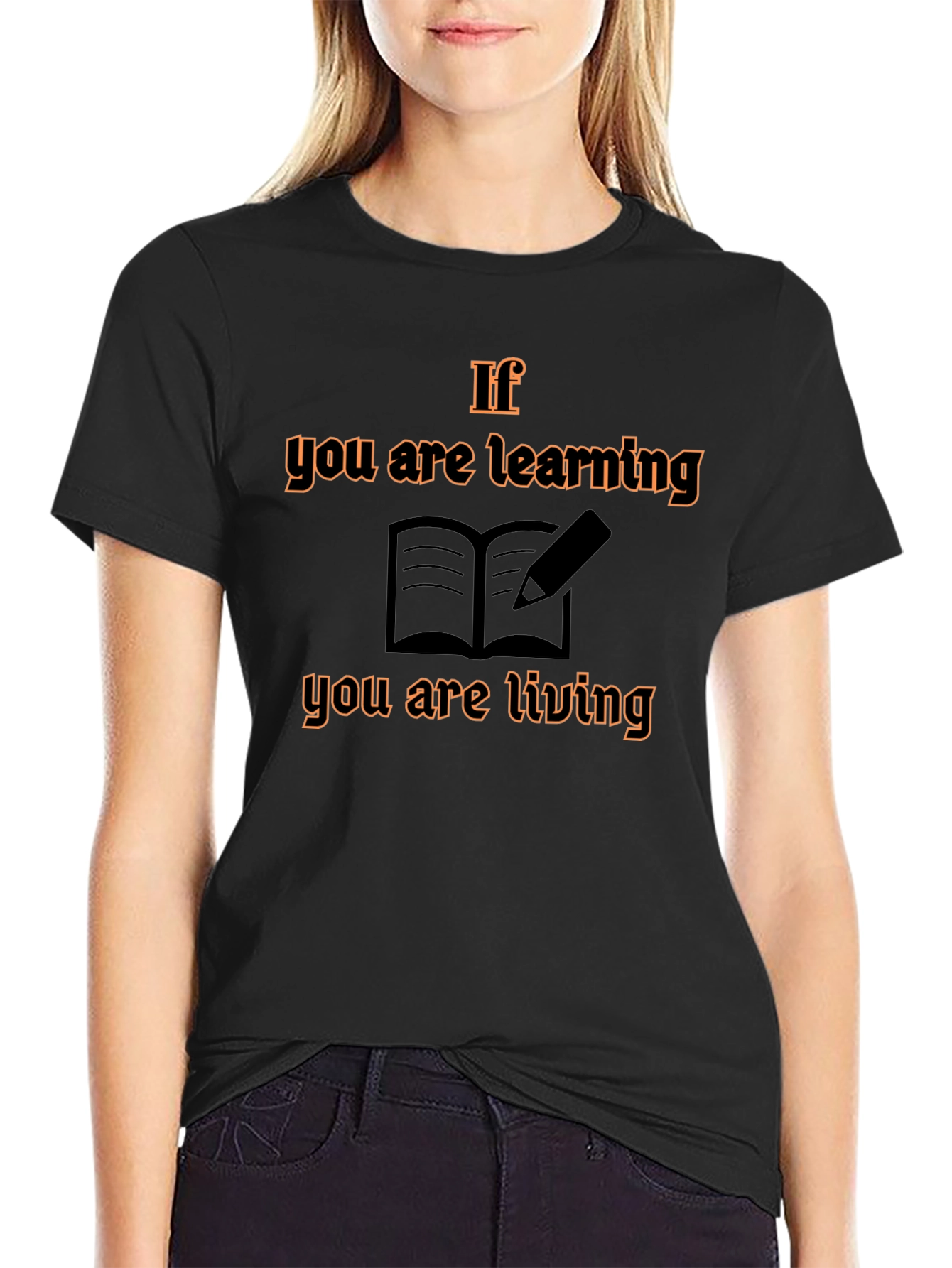 If You Are Learning T-Shirt