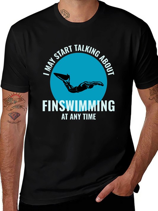 Funny Finswimming T-Shirt - May Start Talking About Finswimming At Any Time