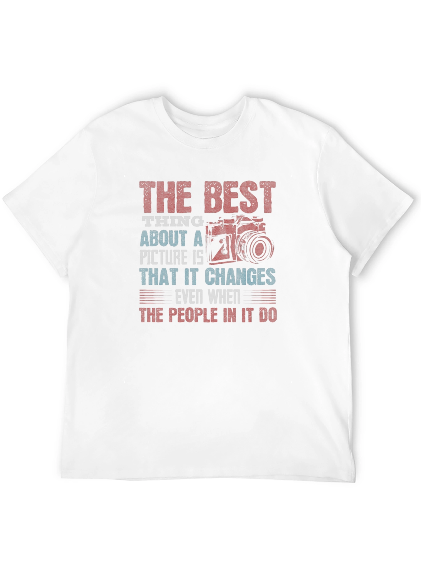 The Best Thing About a Picture T-Shirt