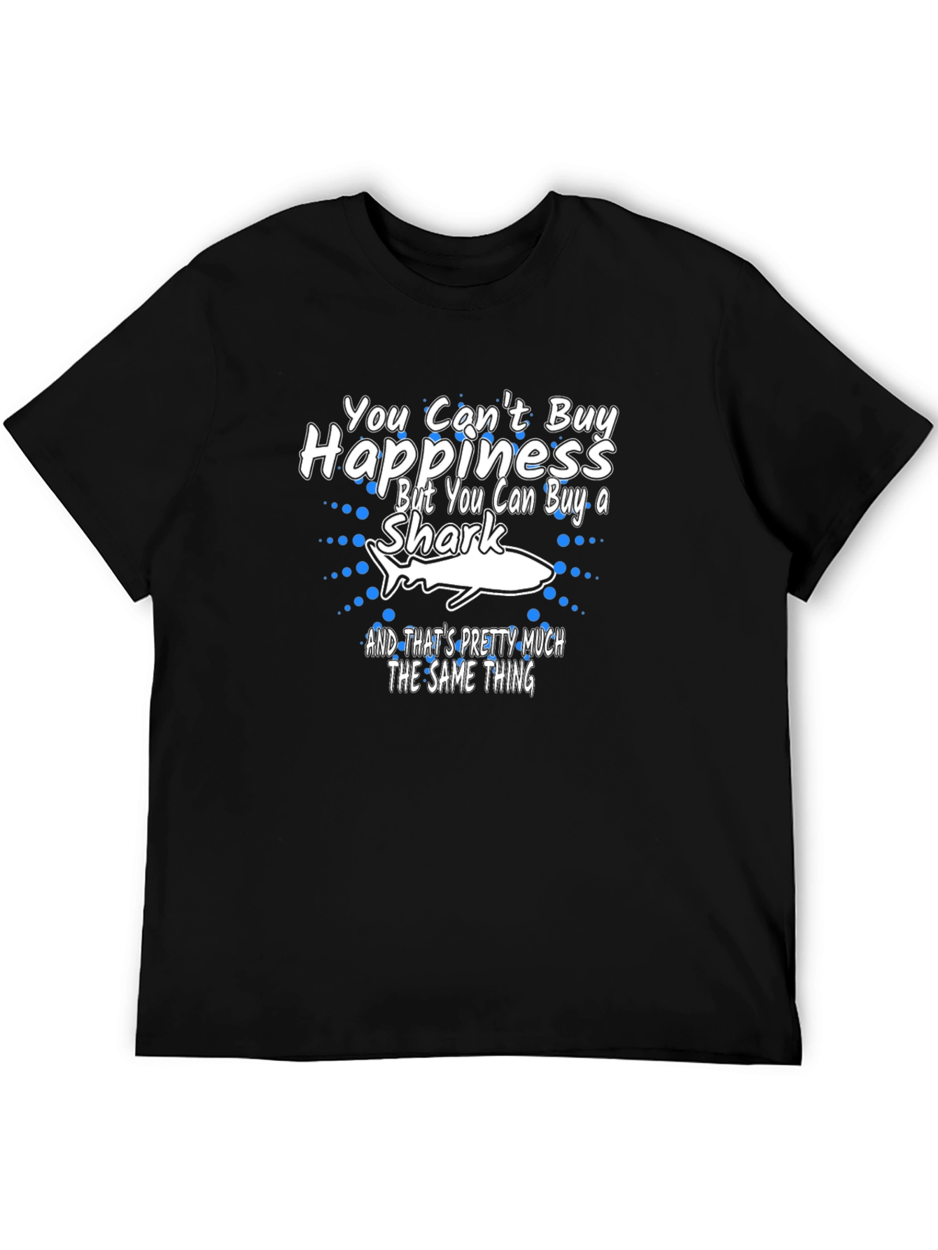 You Cant Buy Happiness Shark Graphic Tee