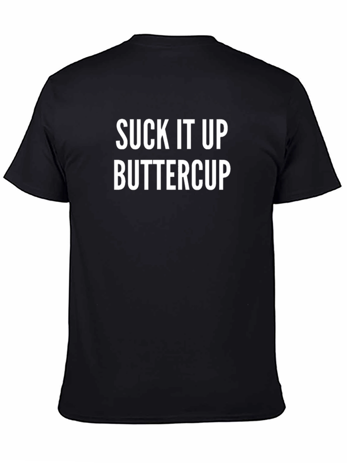 Suck It Up Buttercup Black T-Shirt