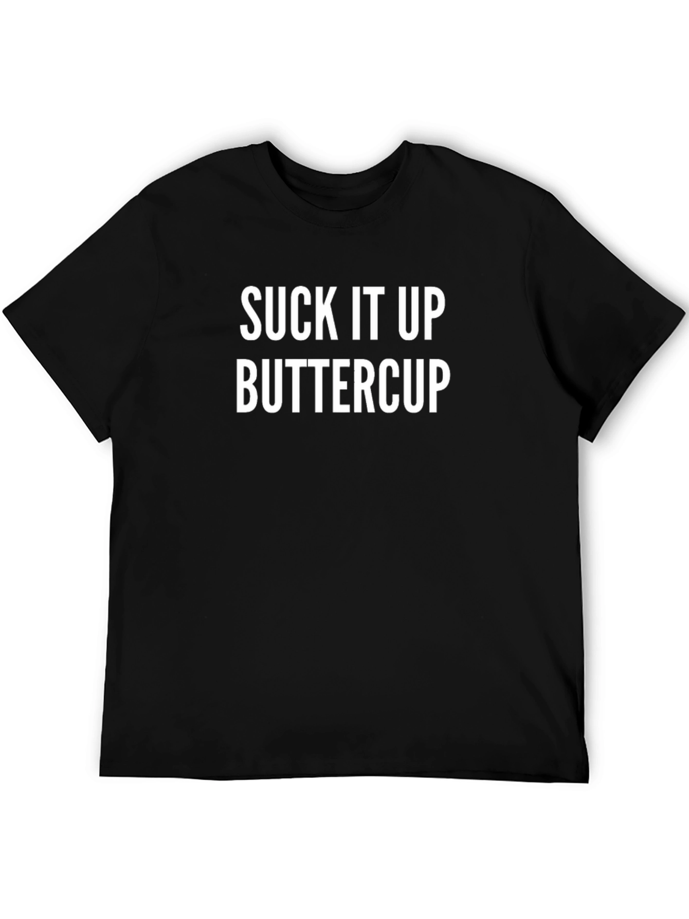 Suck It Up Buttercup Black T-Shirt