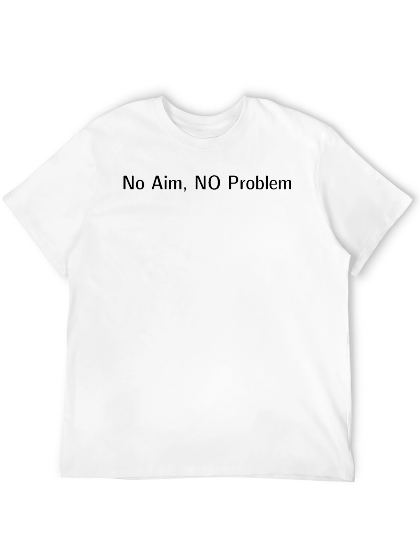 No Aim NO Problem T-Shirt