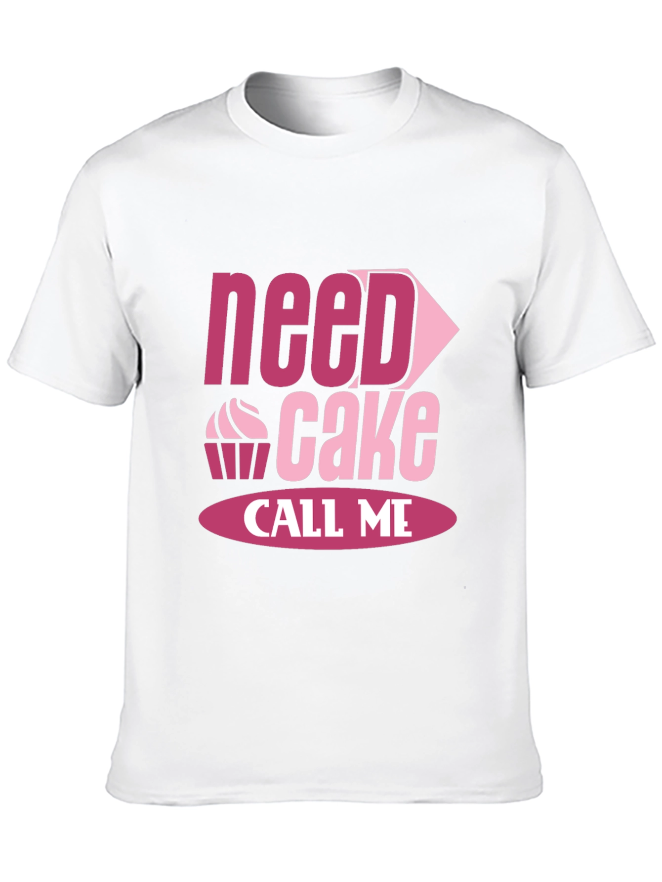 Need Cake Call Me T-Shirt Funny Baking Tee