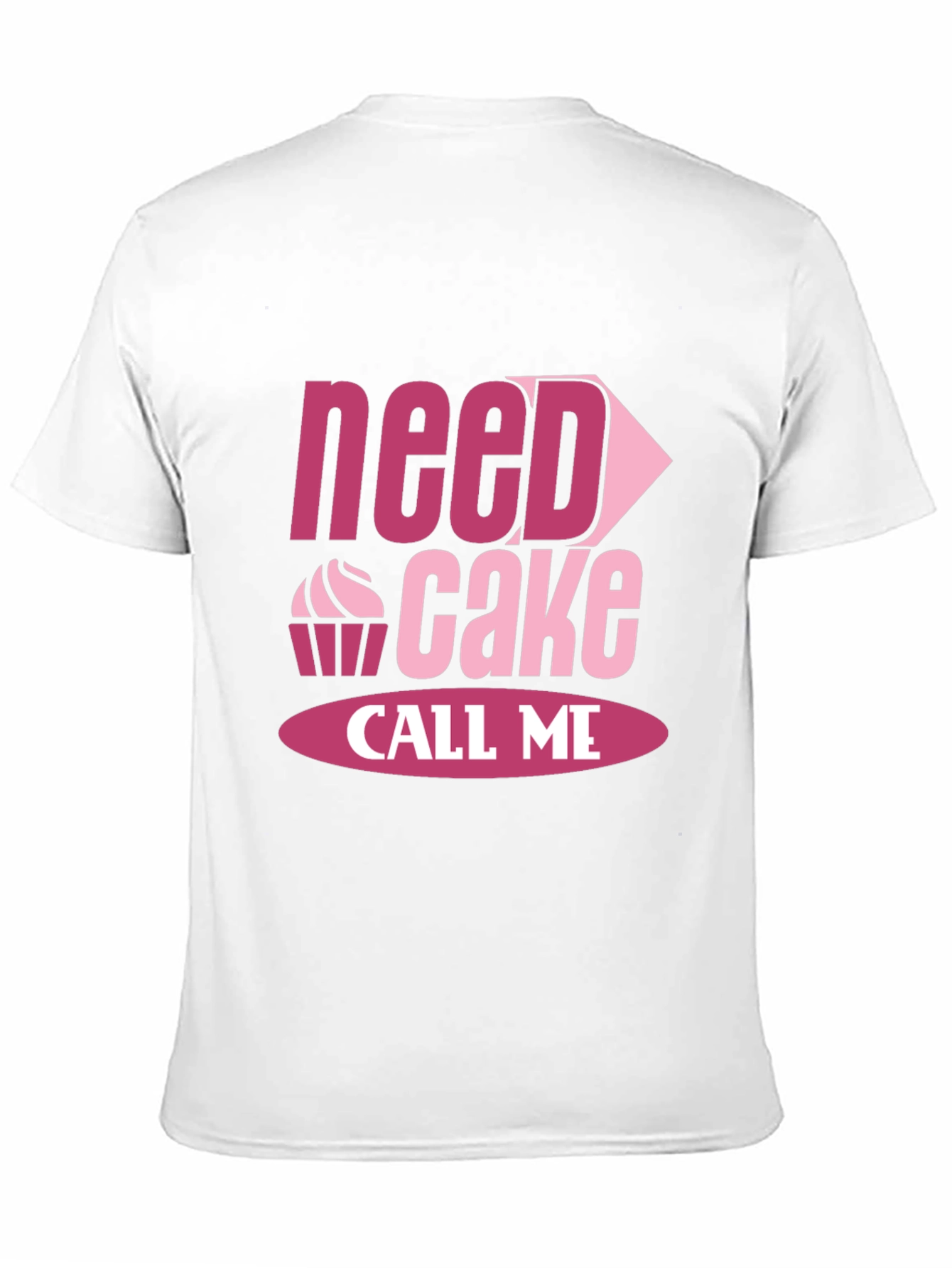 Need Cake Call Me T-Shirt Funny Baking Tee