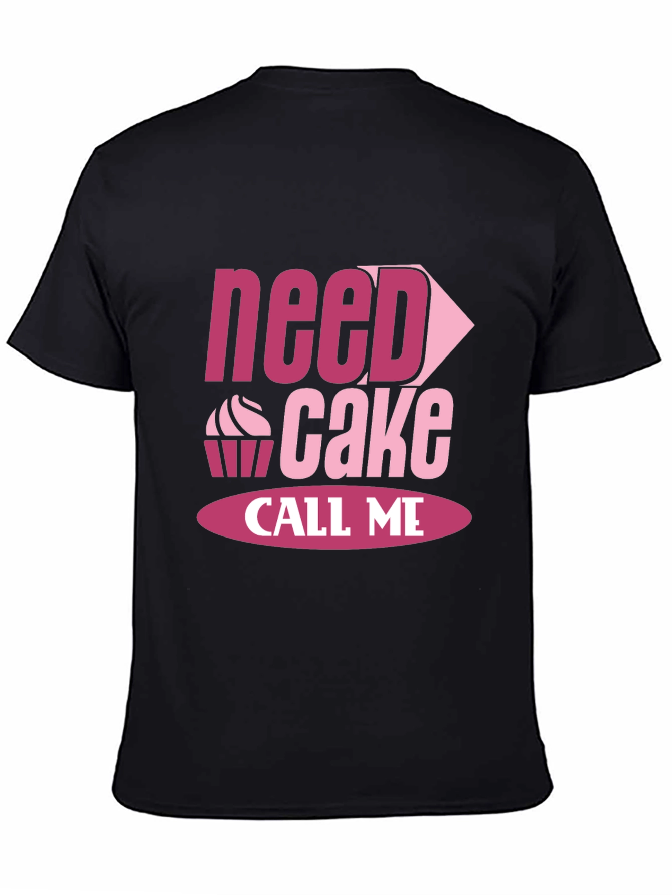 Need Cake Call Me T-Shirt Funny Baking Tee