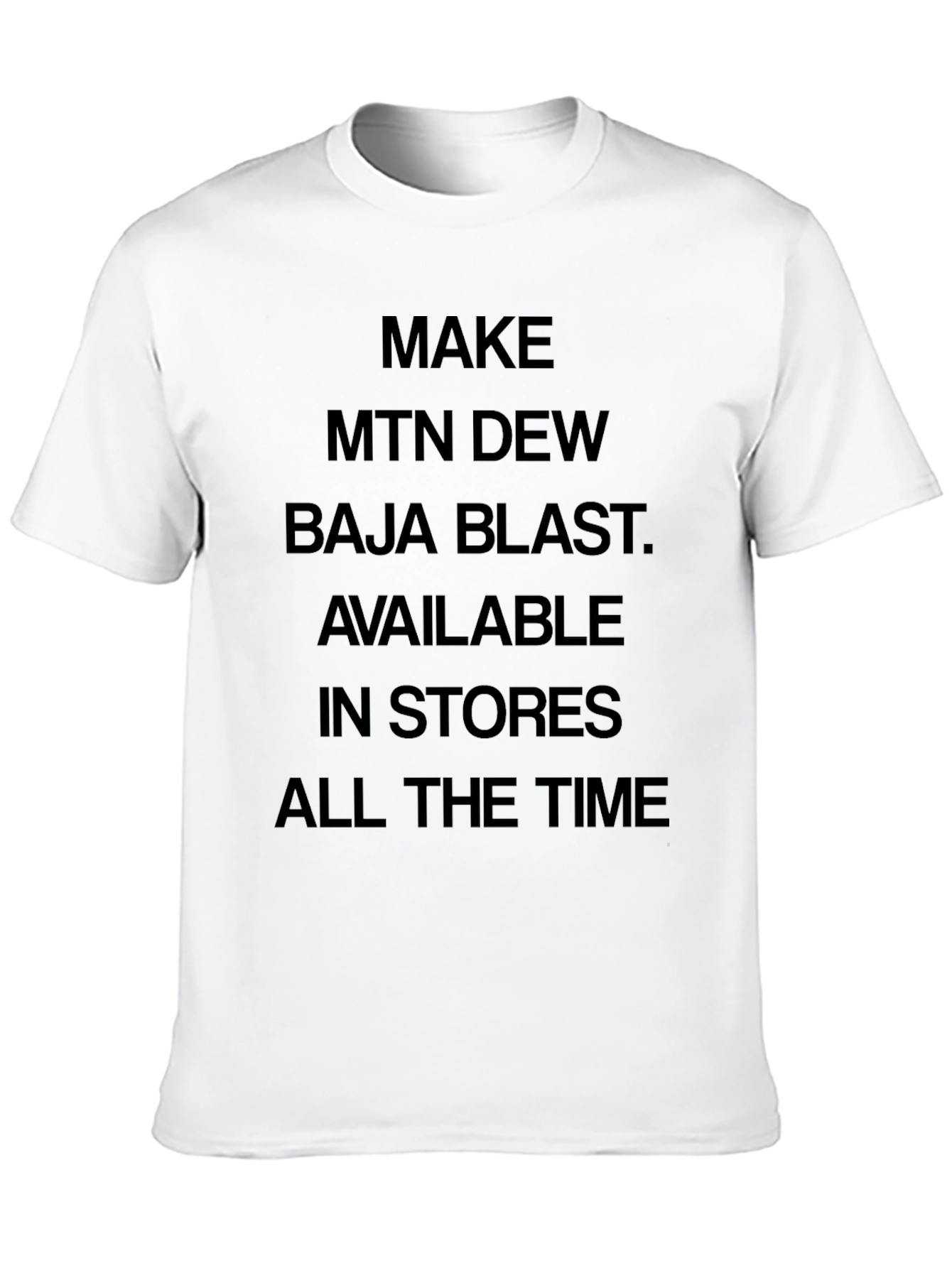 Make MTN Dew Baja Blast Available T-Shirt