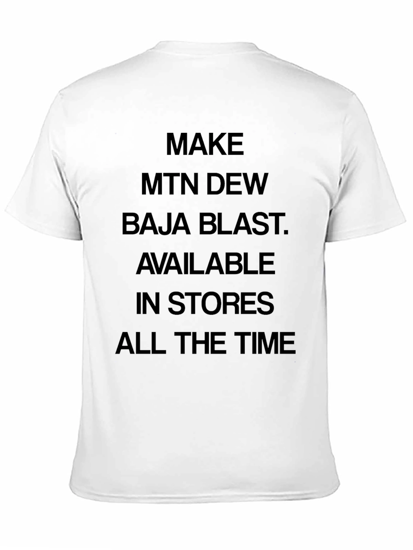 Make MTN Dew Baja Blast Available T-Shirt