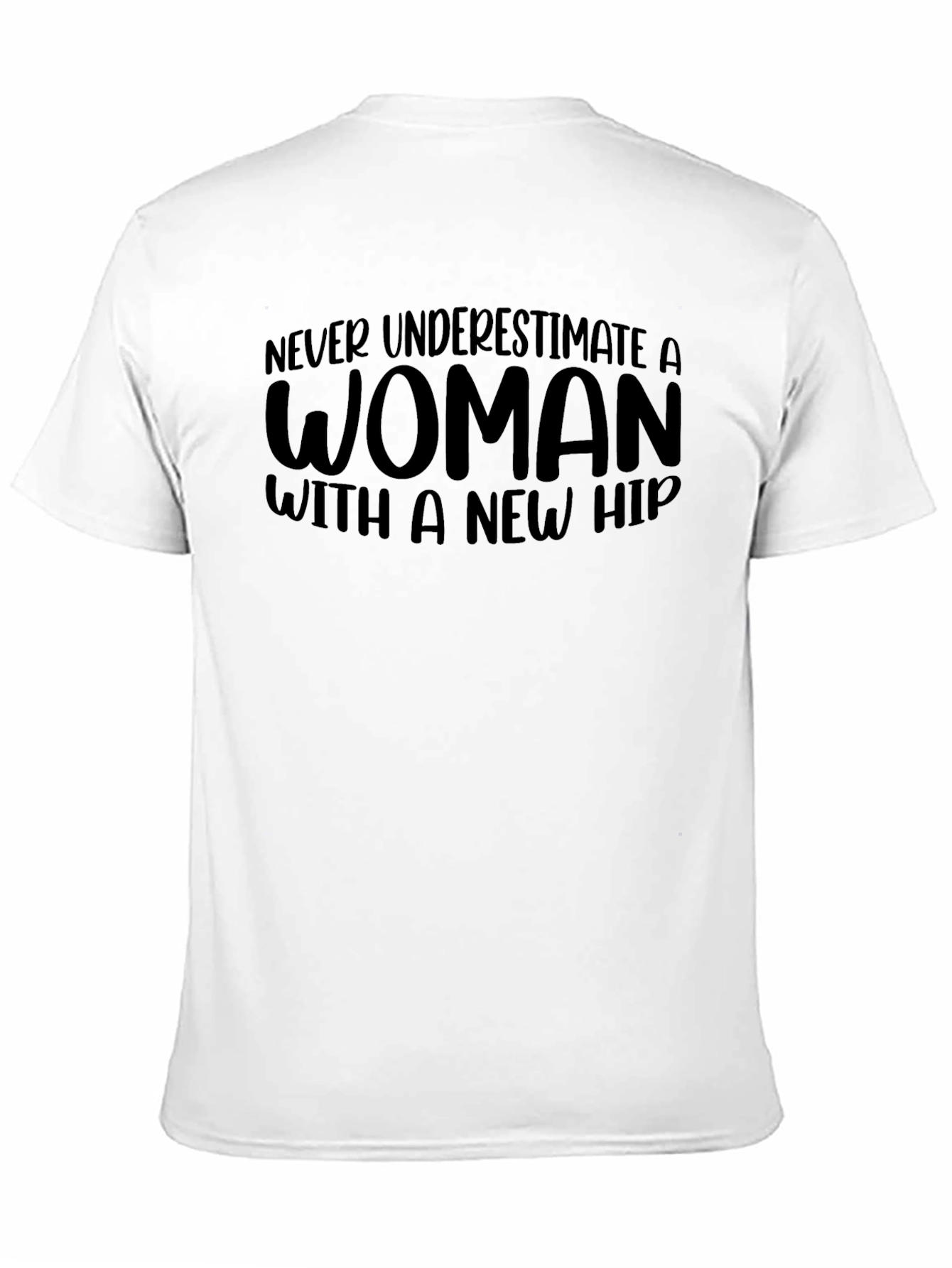 Never Underestimate Woman with New Hip T-Shirt