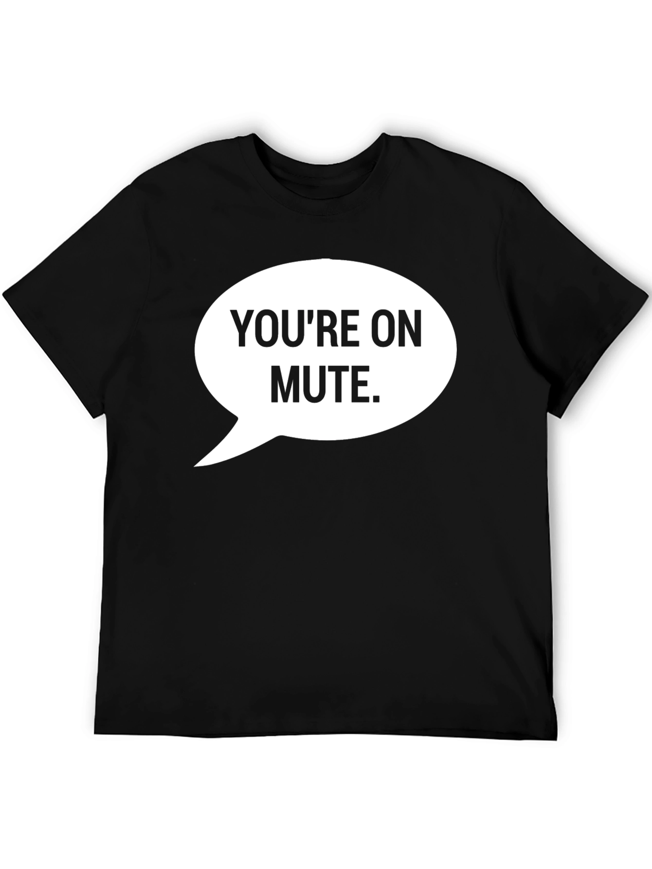 Youre On Mute Graphic Tee