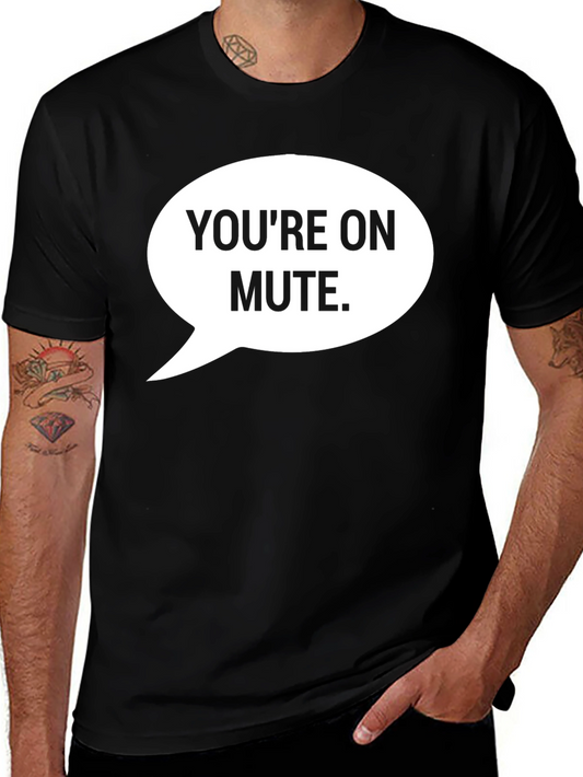 Youre On Mute Graphic Tee