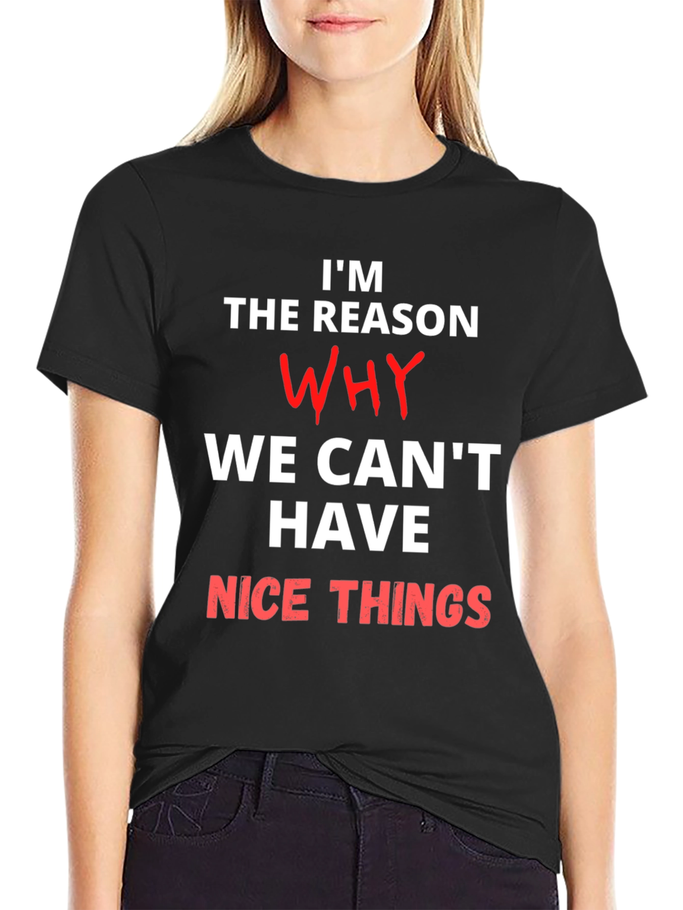 Im The Reason Why Funny Sarcastic T-Shirt