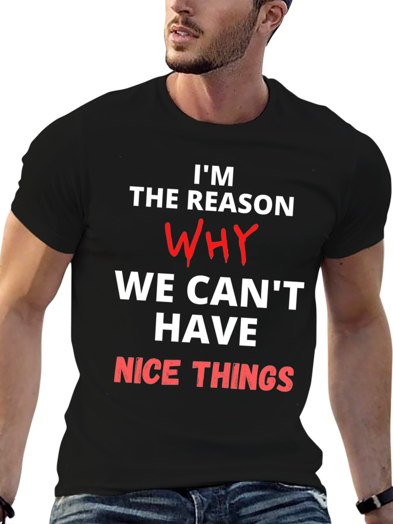 Im The Reason Why Funny Sarcastic T-Shirt