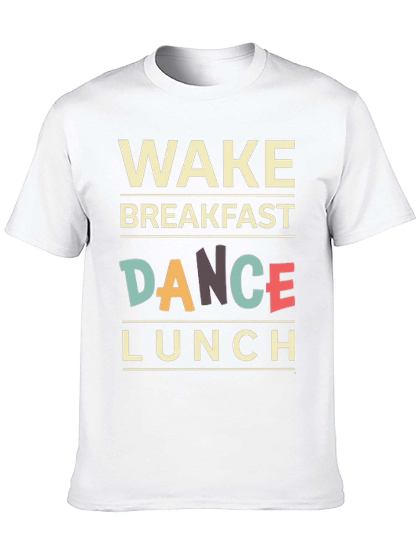 Wake Breakfast Dance Lunch T-Shirt