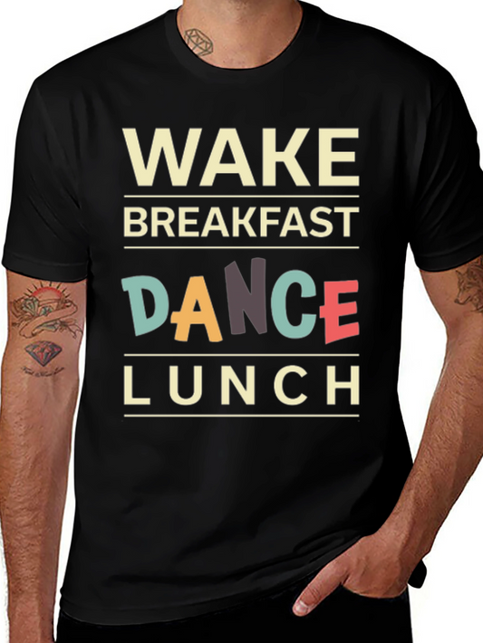 Wake Breakfast Dance Lunch T-Shirt