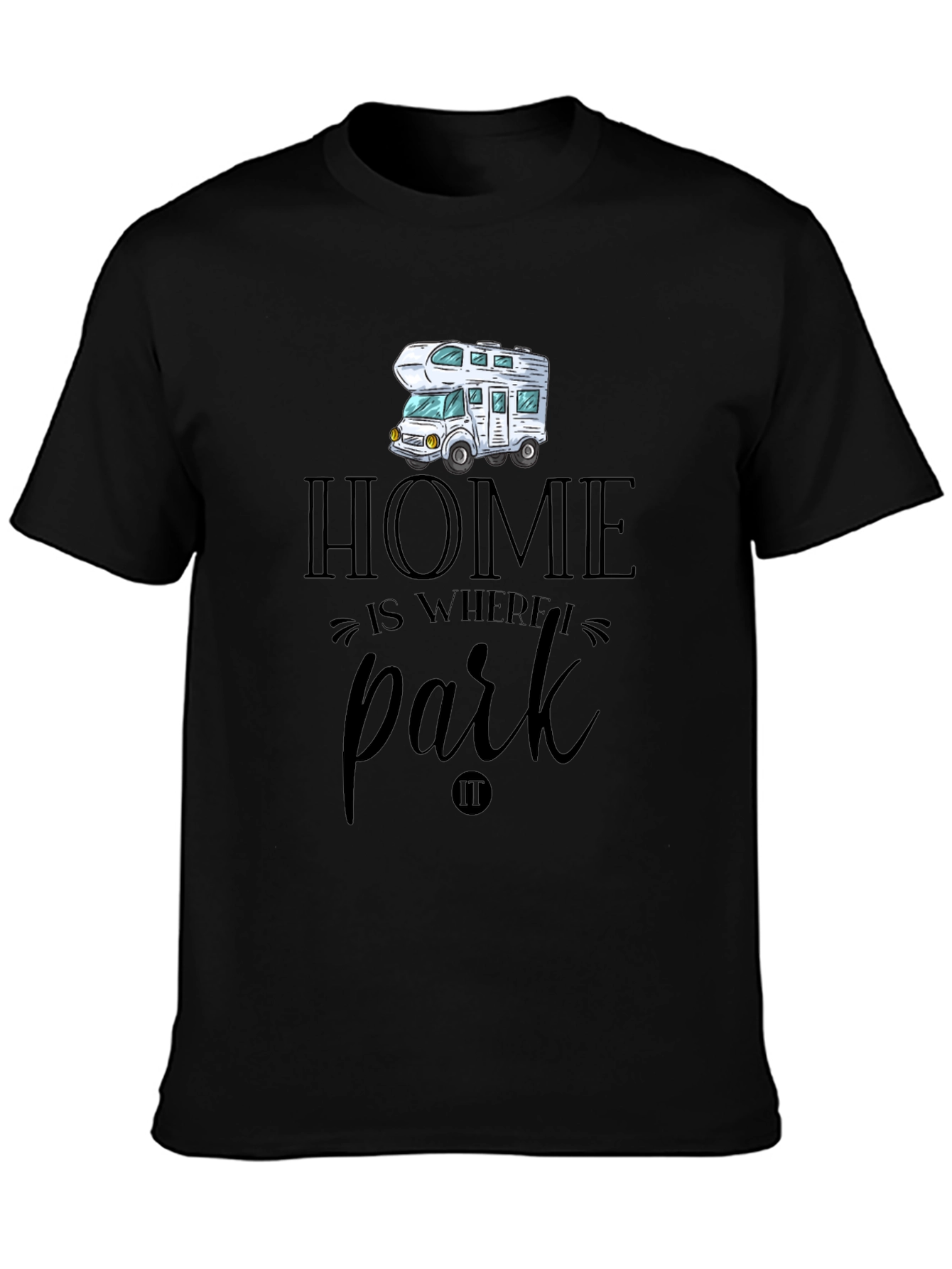 Home is Where We Park RV T-Shirt