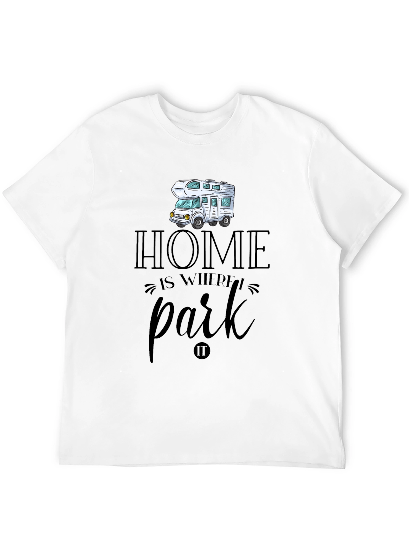 Home is Where We Park RV T-Shirt