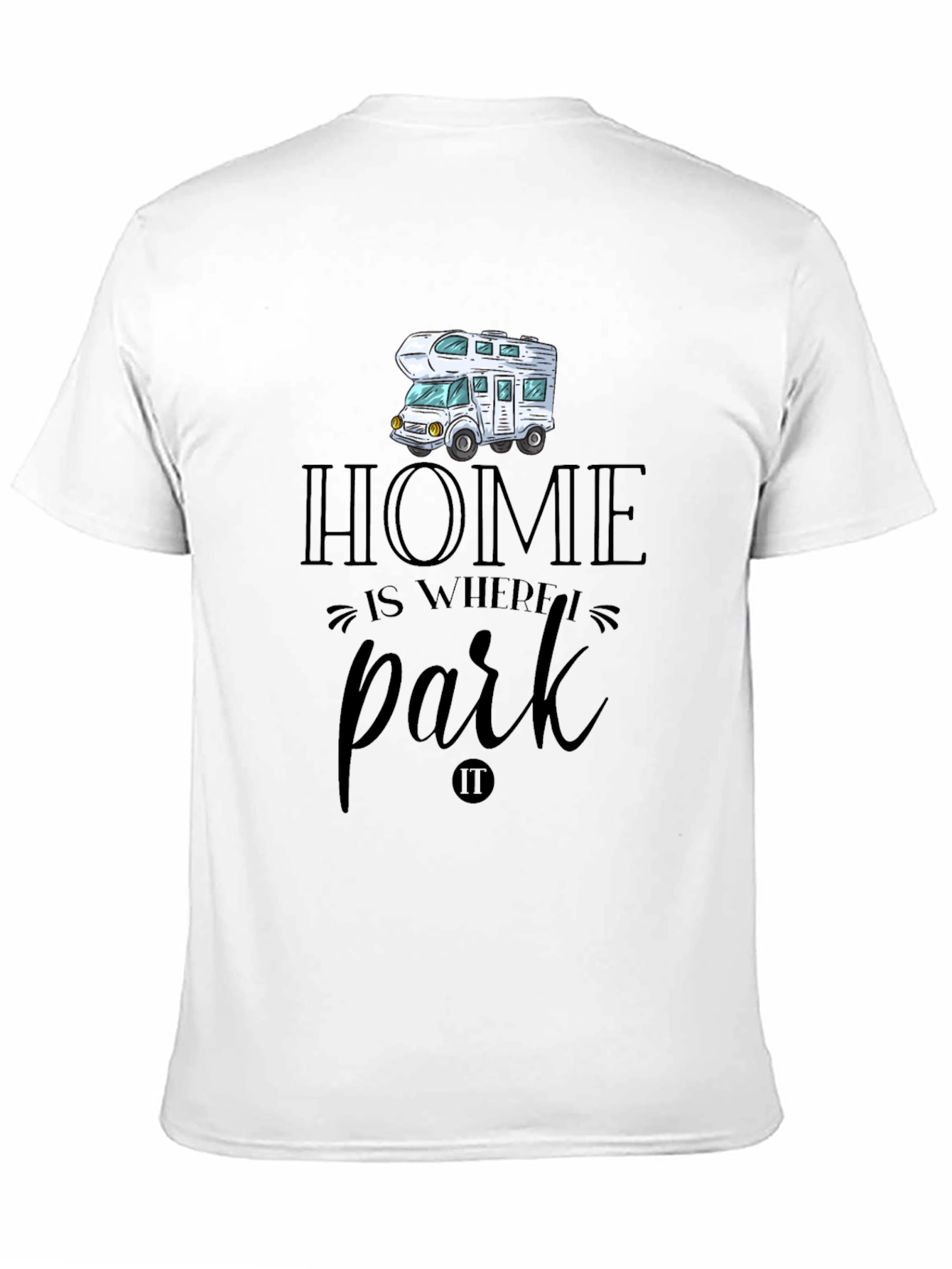 Home is Where We Park RV T-Shirt