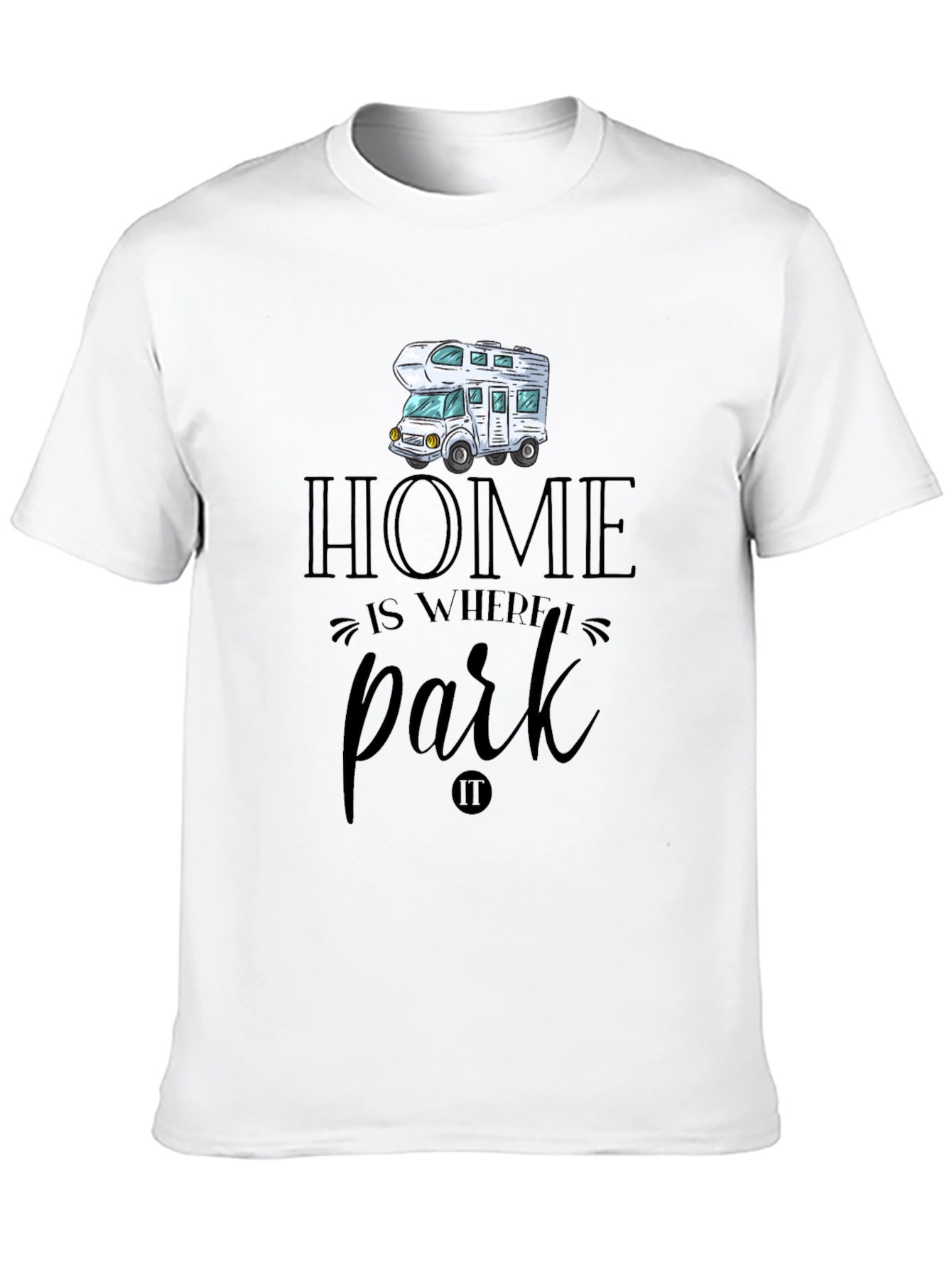 Home is Where We Park RV T-Shirt