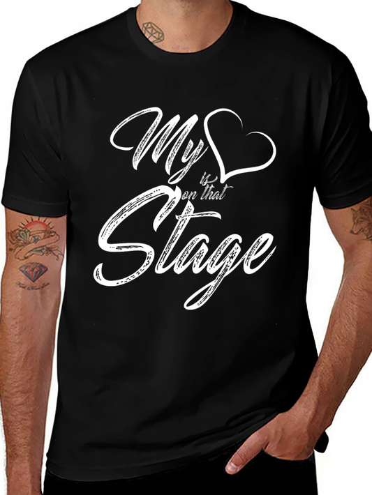 My Heart Is On That Stage T-Shirt