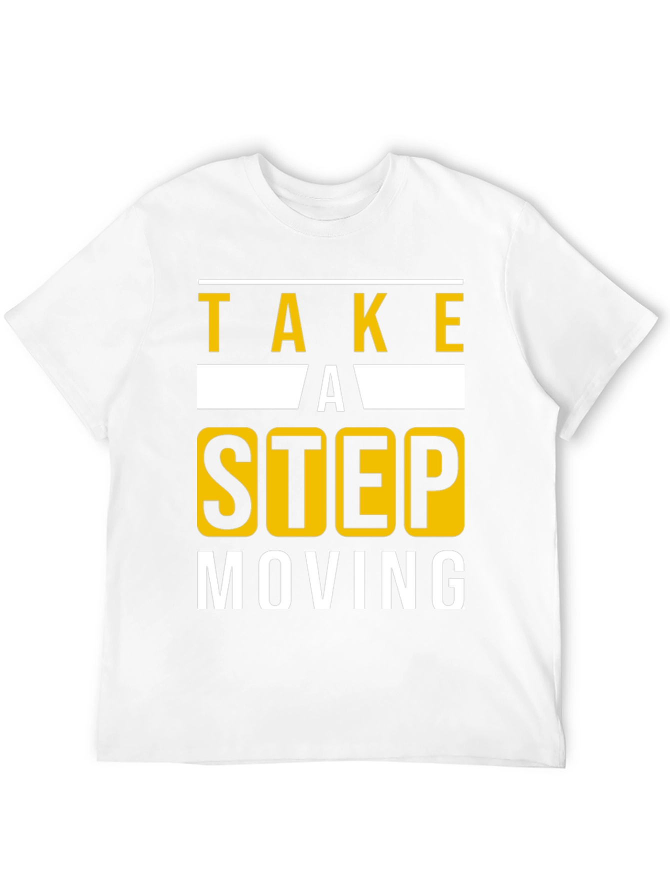 Take A Step Still Moving Graphic T-Shirt