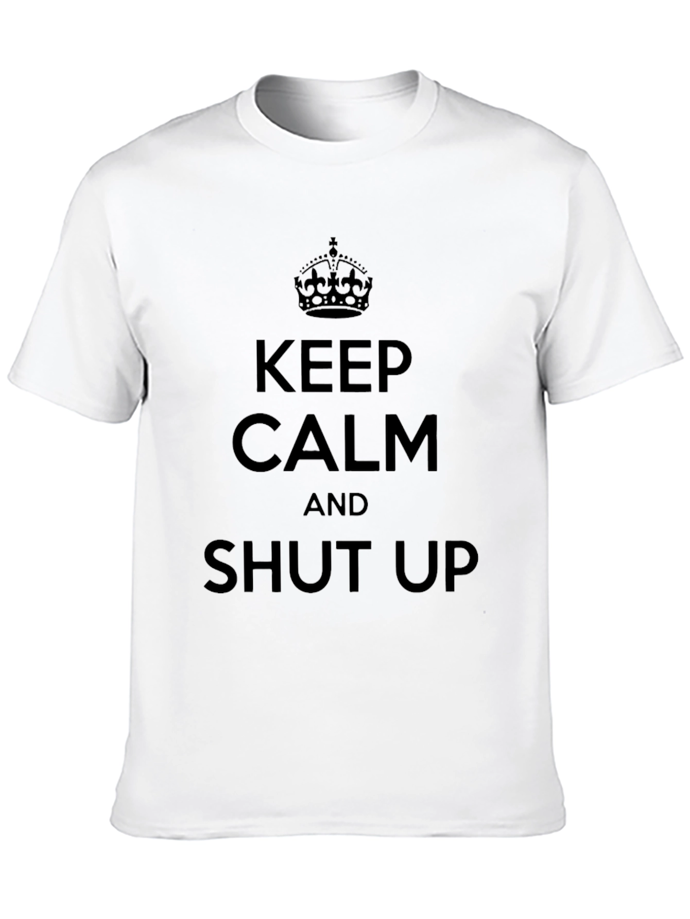 Keep Calm and Shut Up Mens Black T-Shirt