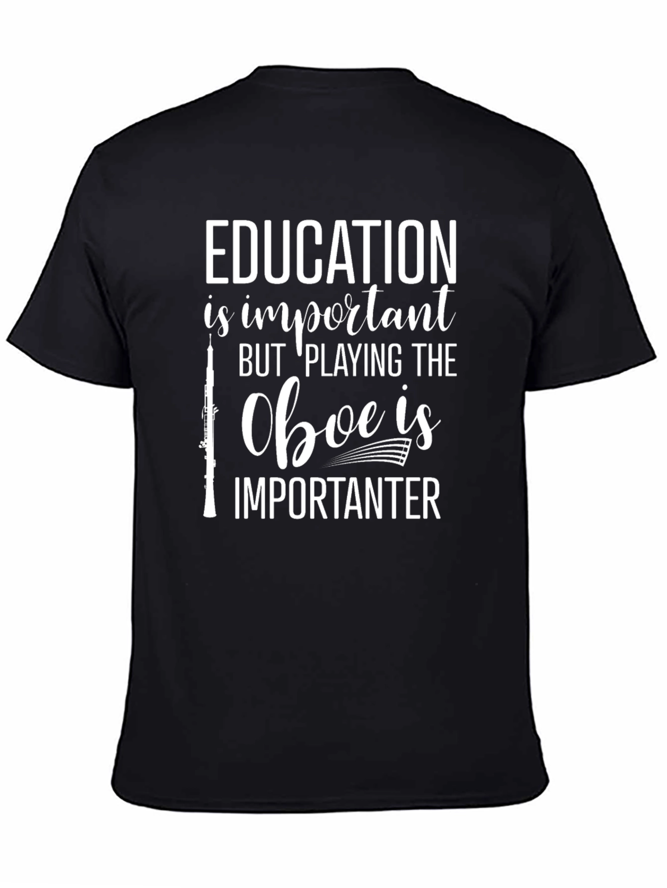 Oboe Player T-Shirt - Education is Importanter