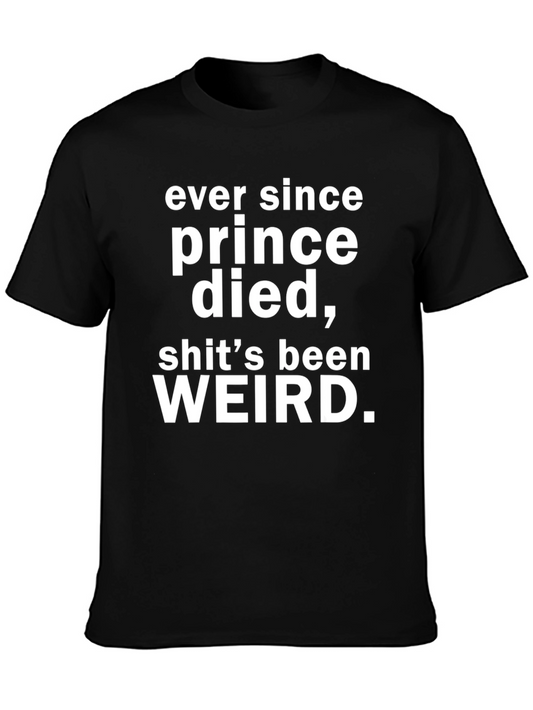Prince Died Weird T-Shirt - Black