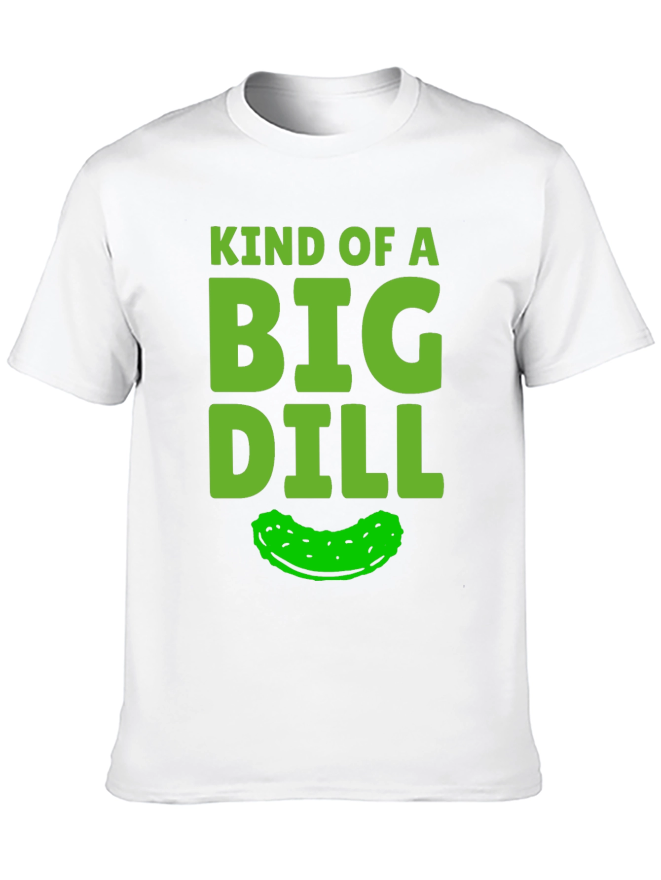 Kind Of A Big Dill Funny Pickle Graphic T-Shirt