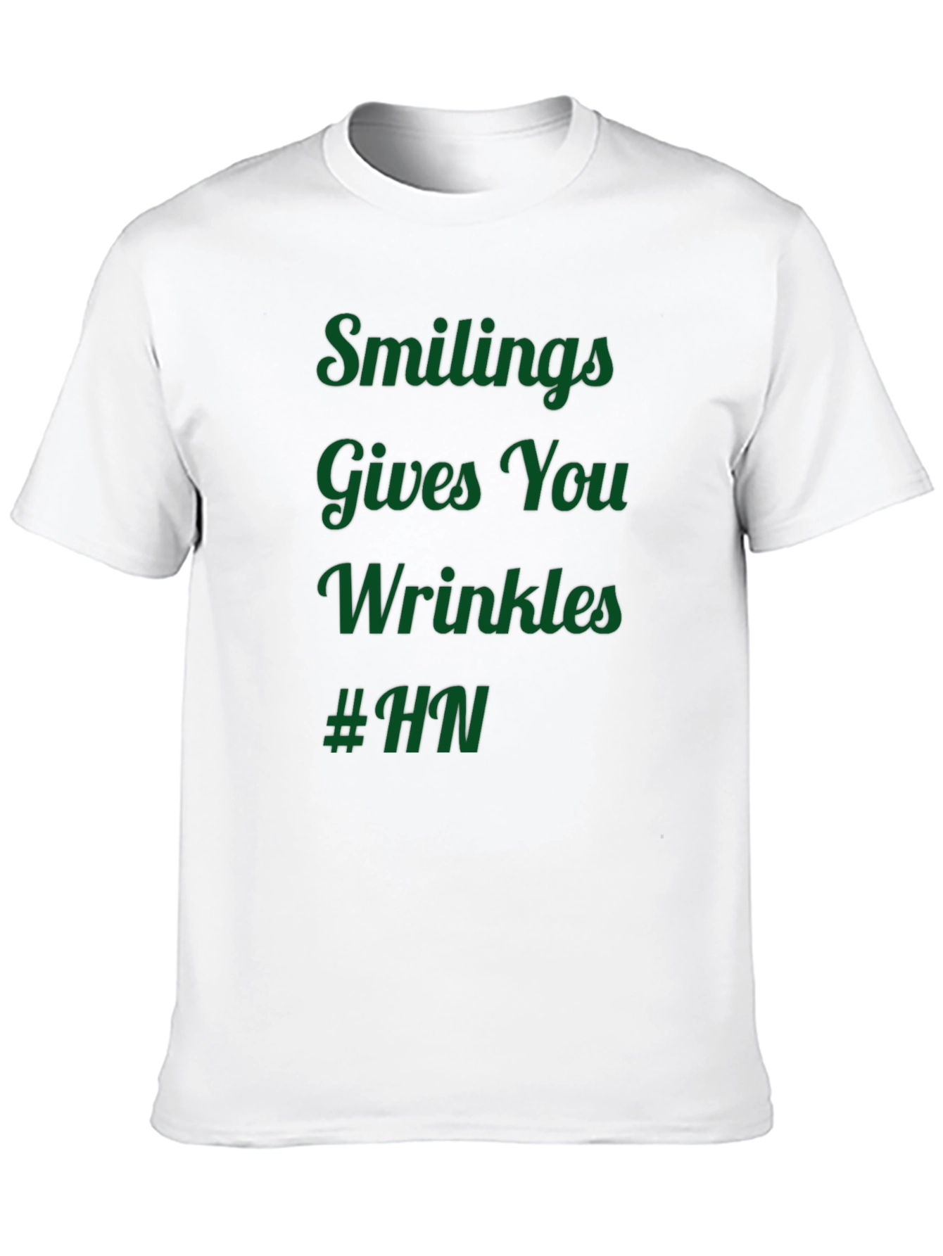 Humorous T-Shirt: Smiling Gives You Wrinkles #HN