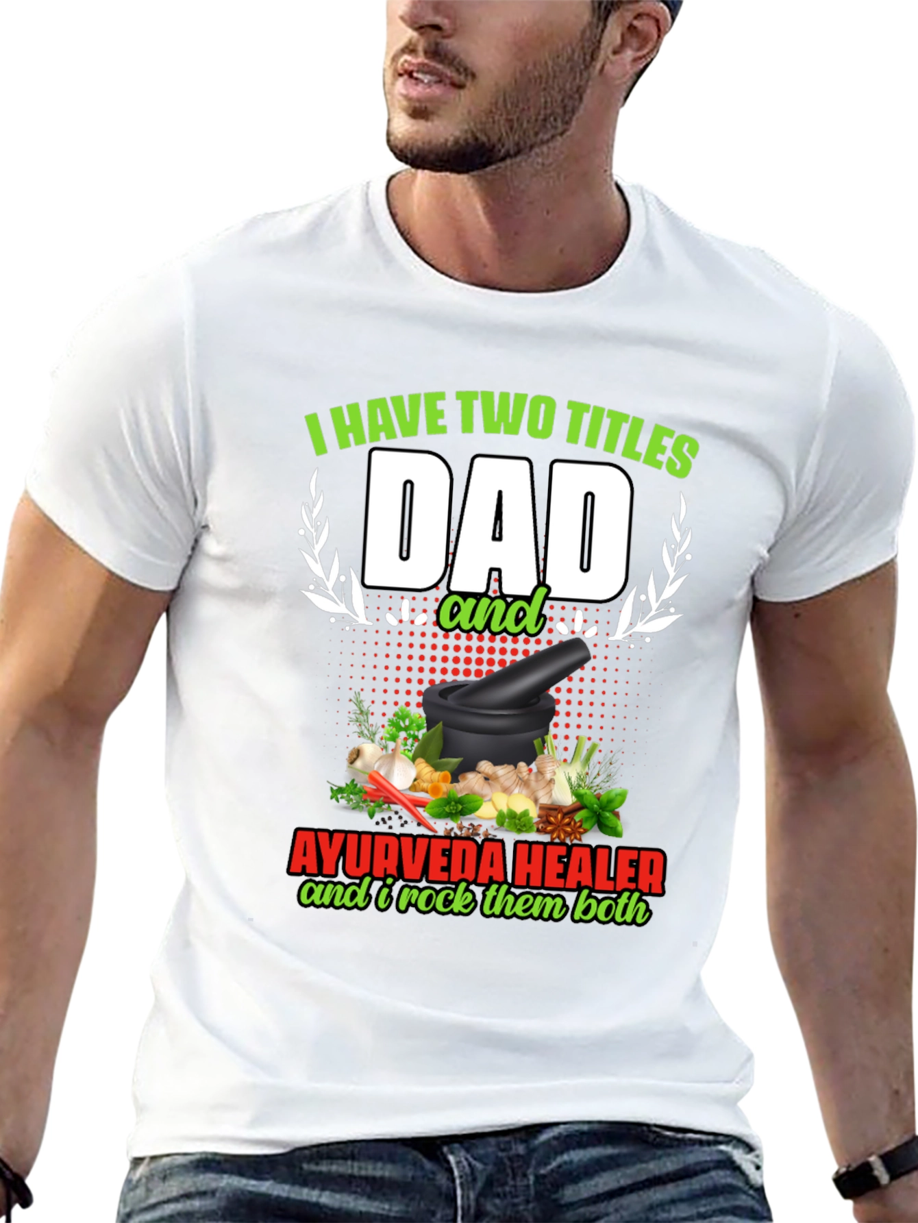 Dad Ayurveda Healer T-Shirt - Rock Both Titles!