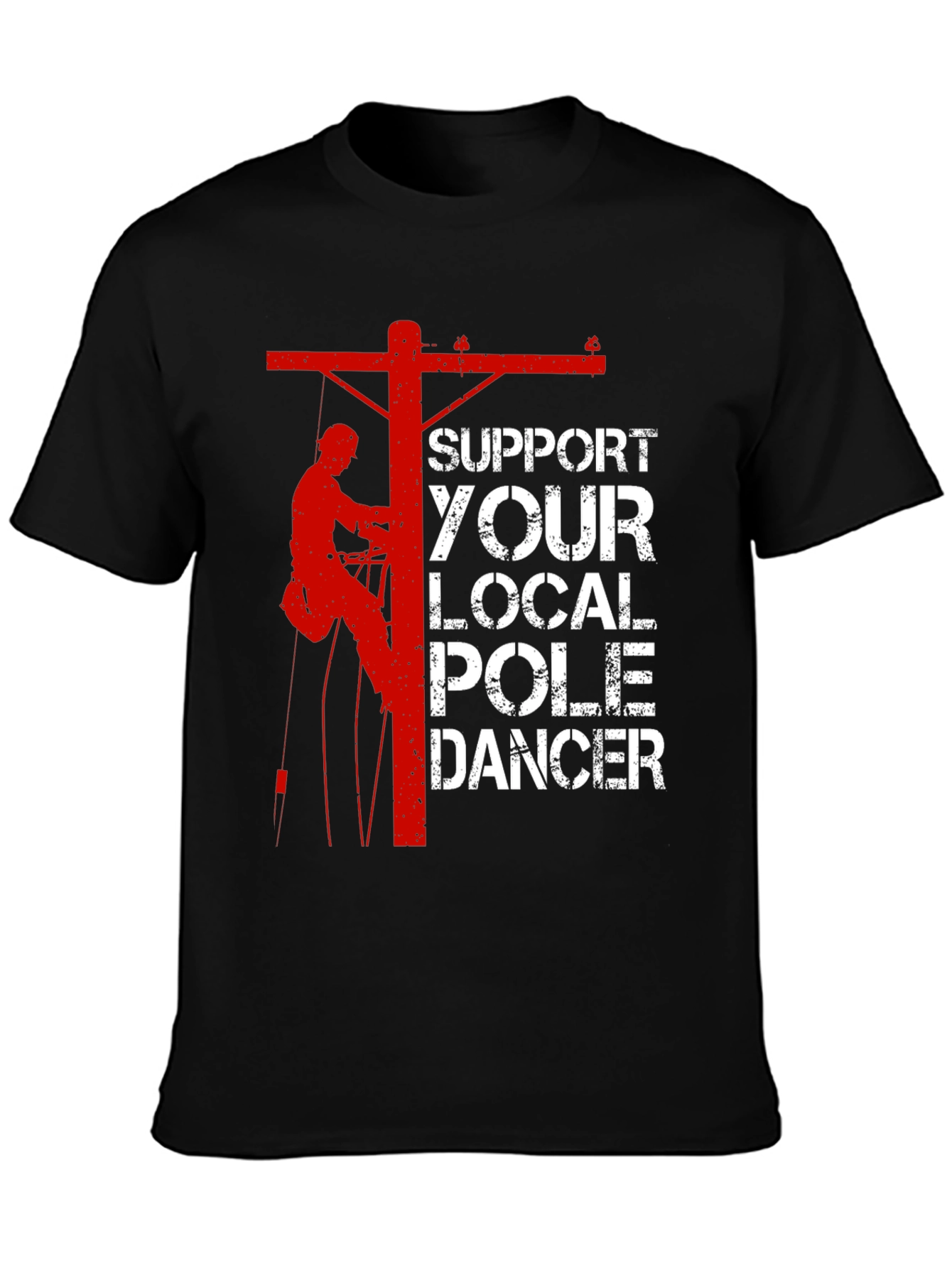 Support Your Local Pole Dancer T-Shirt