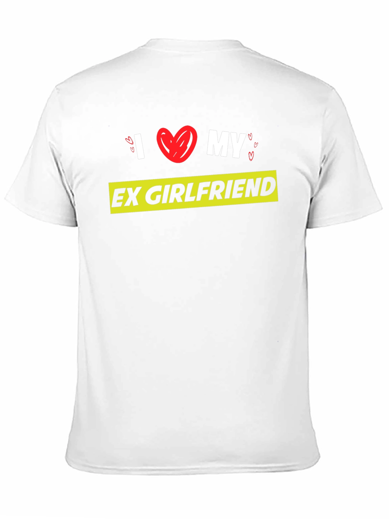 I Love My Ex-Girlfriend Graphic T-Shirt